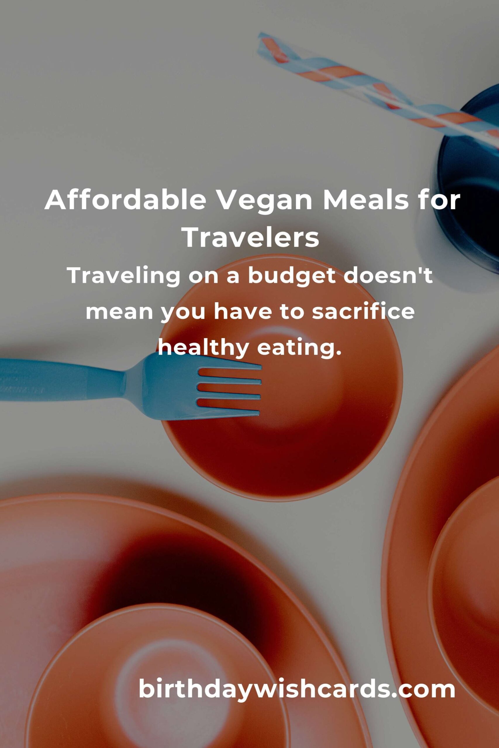 Delicious and Affordable Vegan Meals for Budget Travelers