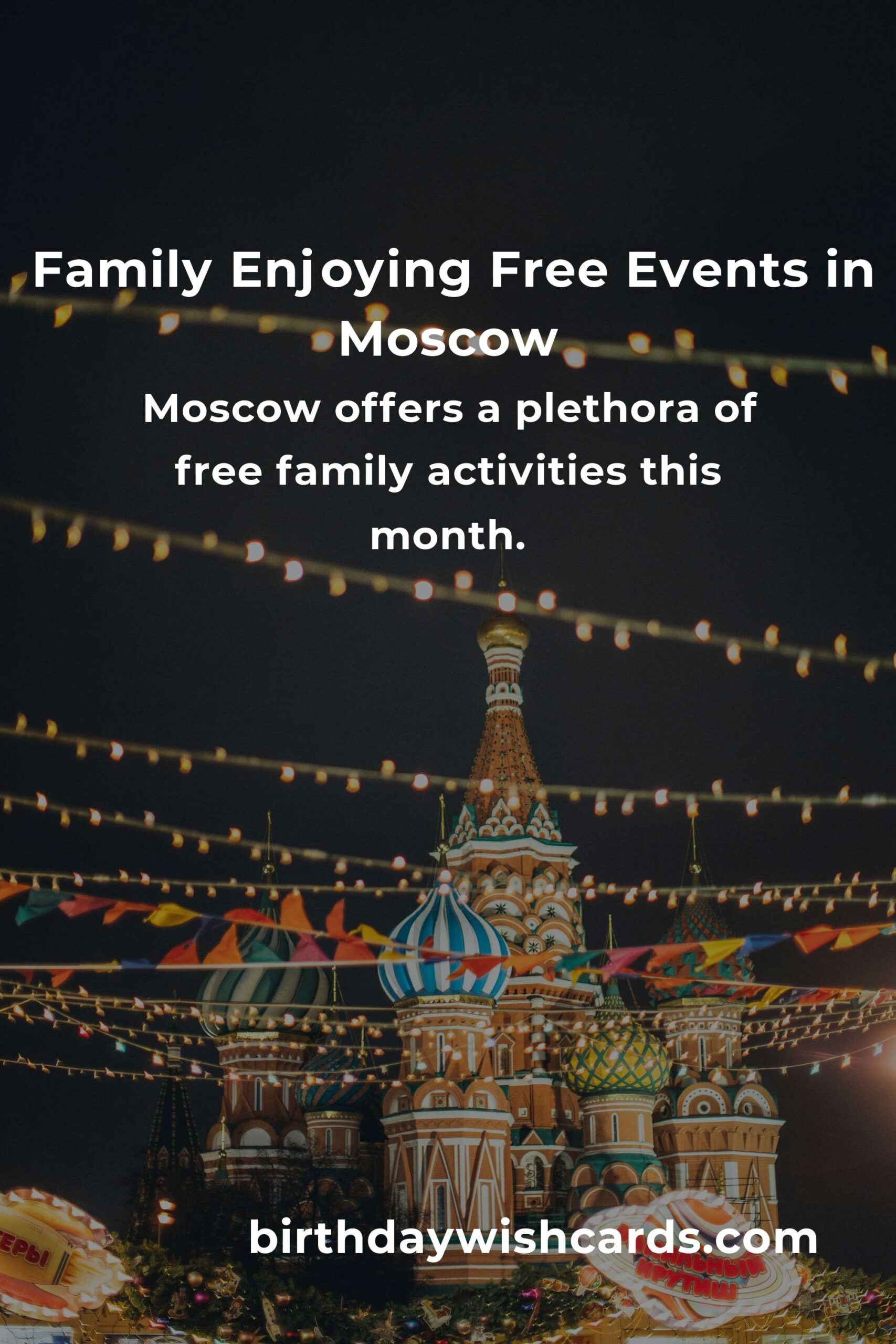 Discover Free Family Events in Moscow This Month