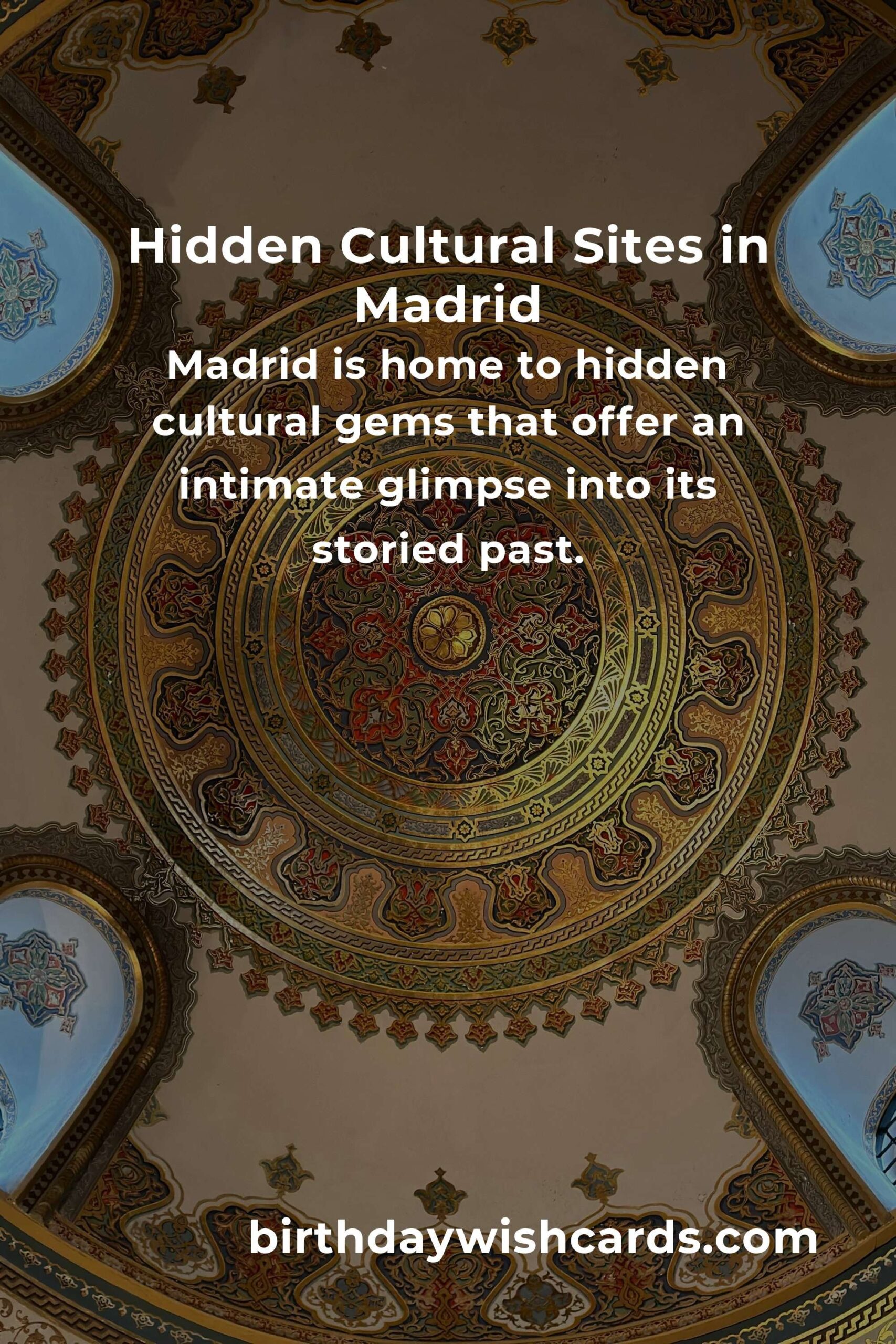 Discover Hidden Cultural Sites in Madrid You Must See