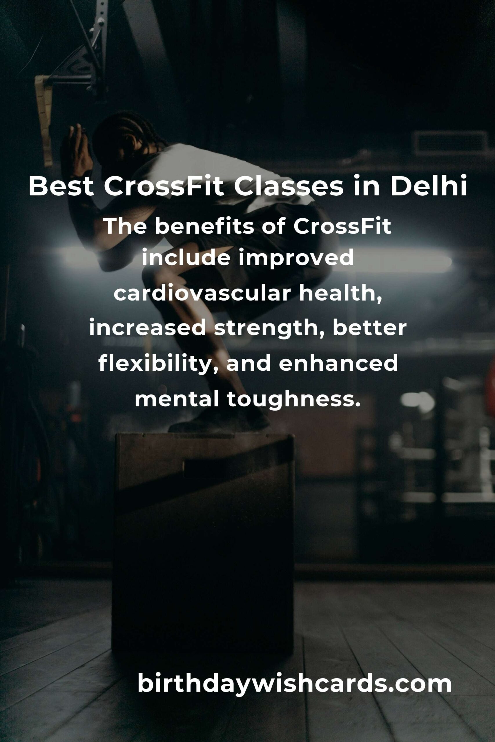 Discover the Best CrossFit Classes in Delhi for Optimal Fitness
