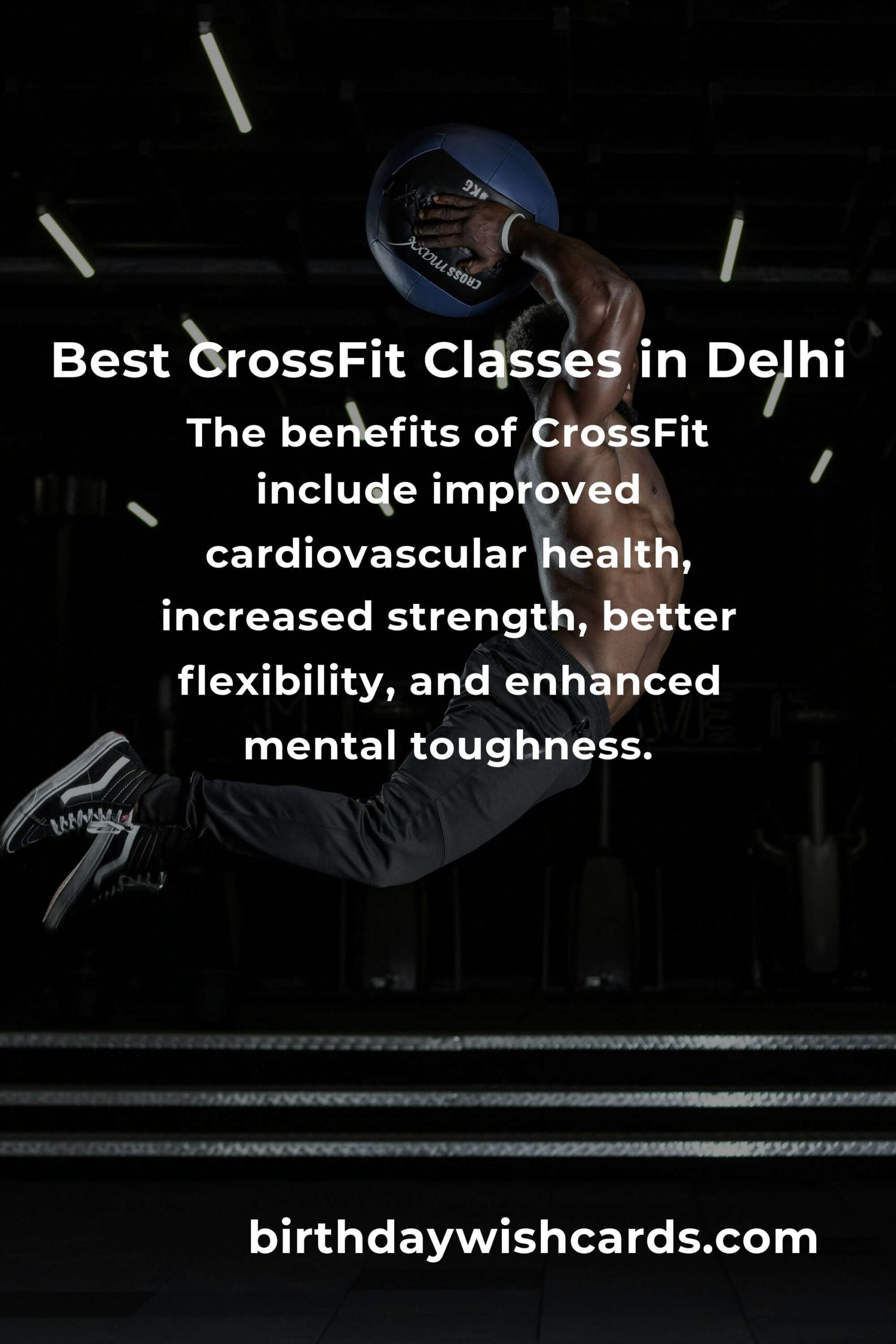 Discover the Best CrossFit Classes in Delhi for Optimal Fitness