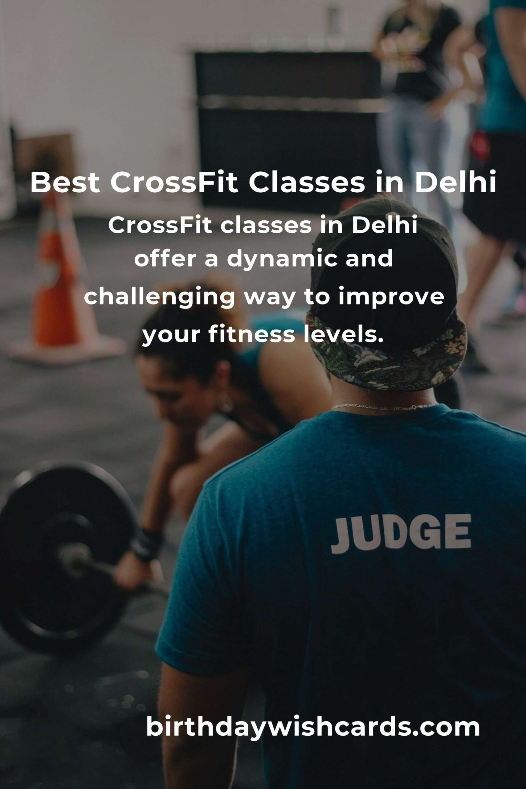 Discover the Best CrossFit Classes in Delhi for Optimal Fitness