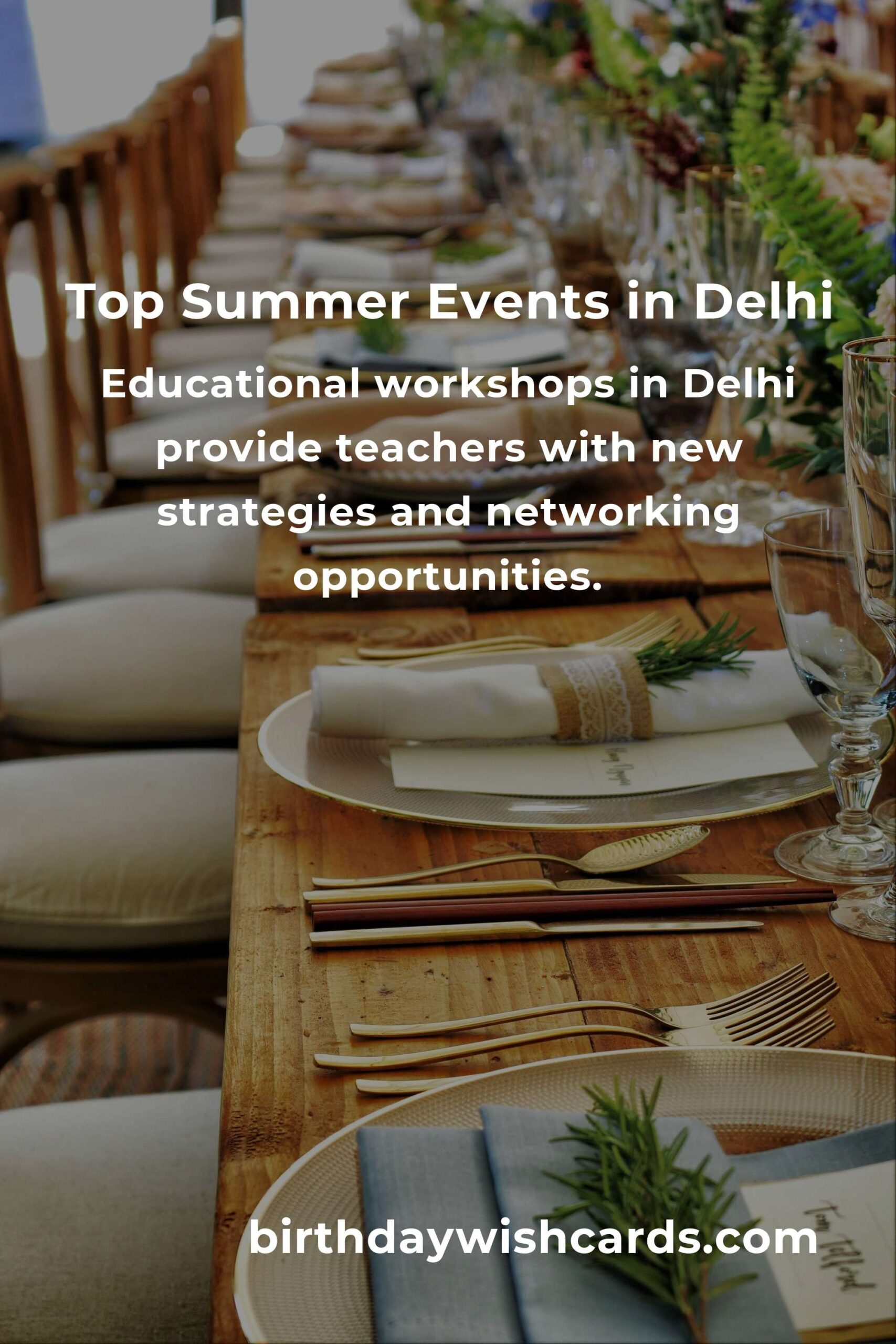 Discover the Best Summer Events in Delhi for Teachers