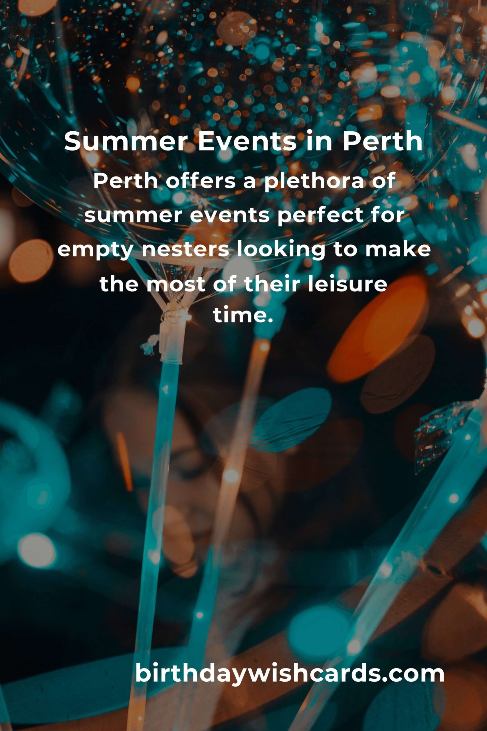 Discover the Best Summer Events in Perth for Empty Nesters