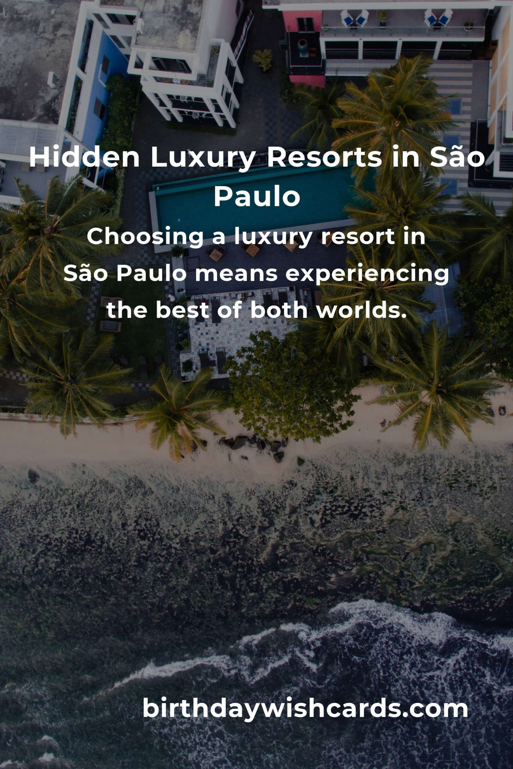 Discover the Hidden Luxury Resorts in São Paulo You Must See