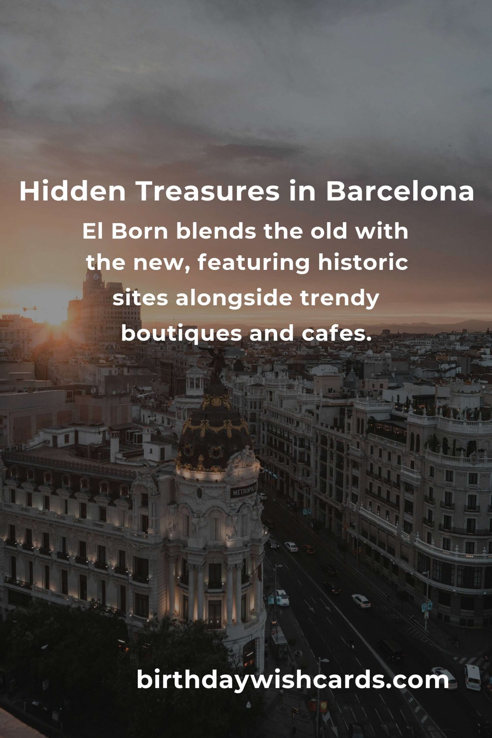 Discovering Hidden Gems in Barcelona: Ultimate Guide