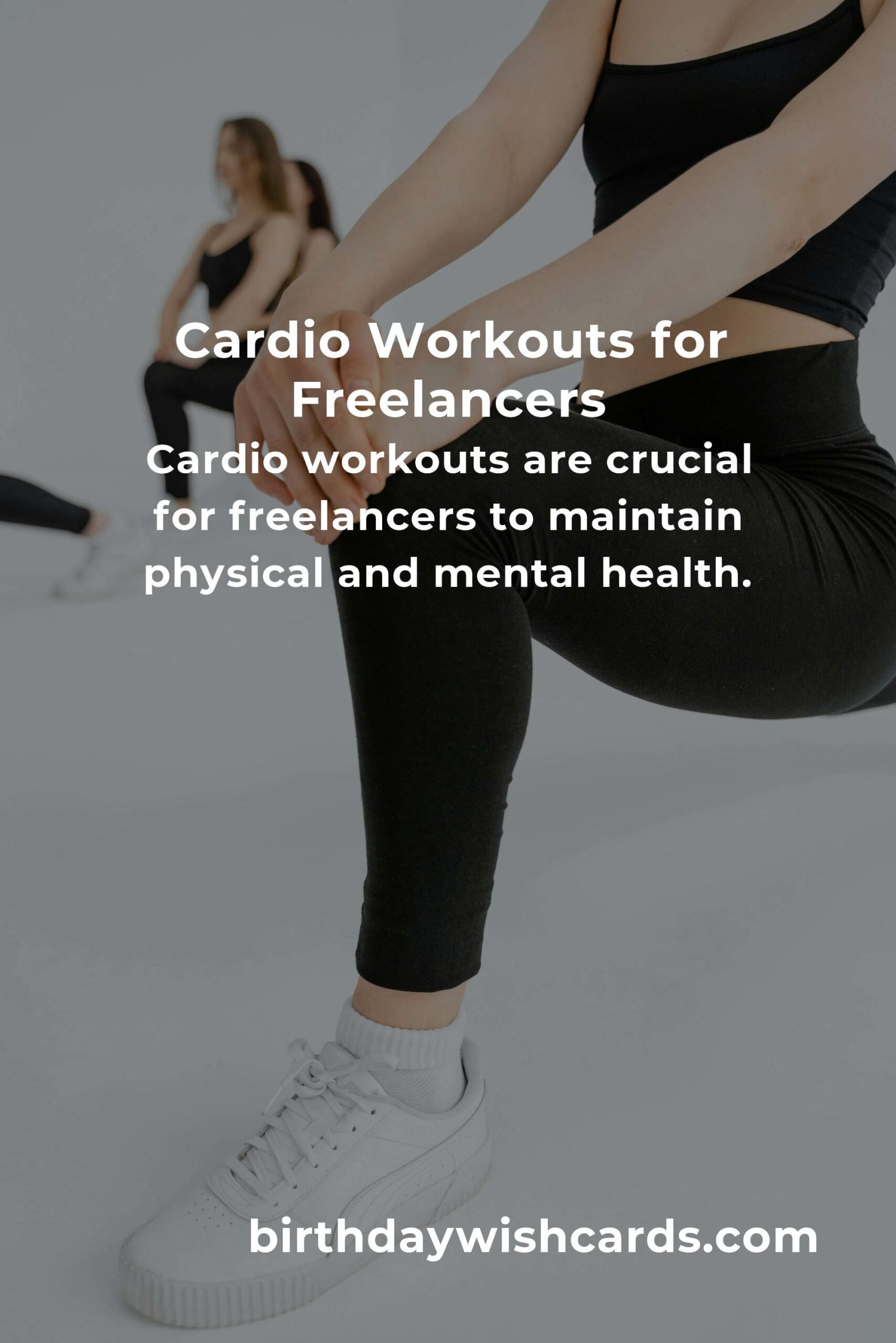 Effective Cardio Workouts for Freelancers: A Comprehensive Guide to Getting Started