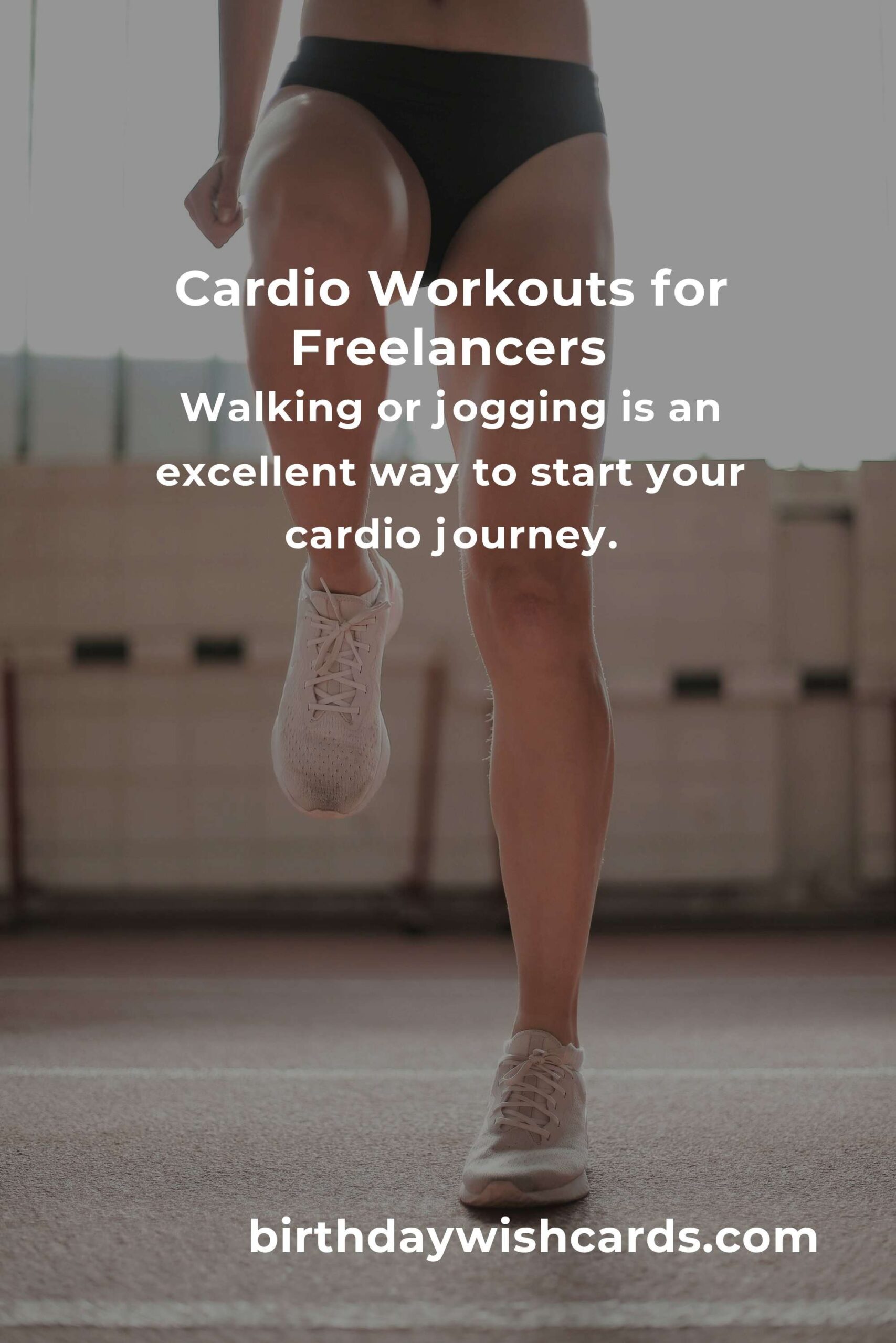 Effective Cardio Workouts for Freelancers: A Comprehensive Guide to Getting Started