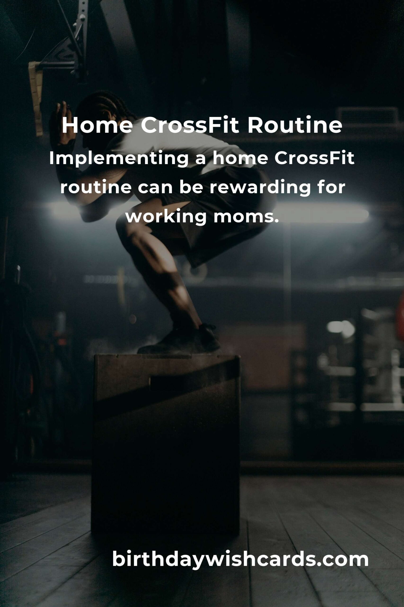Effective Home CrossFit Routine for Busy Working Moms