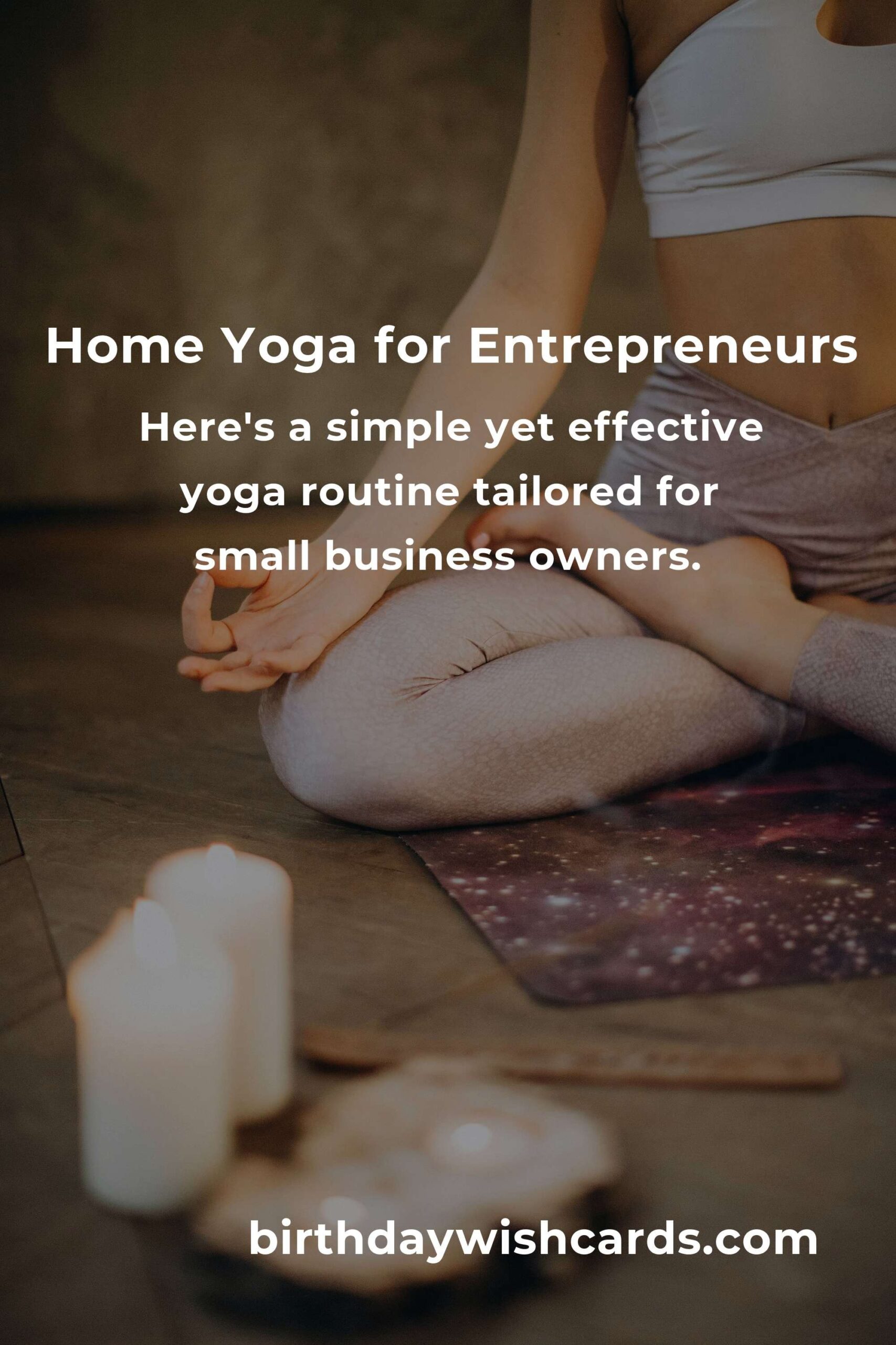 Effective Home Yoga Routine for Busy Small Business Owners