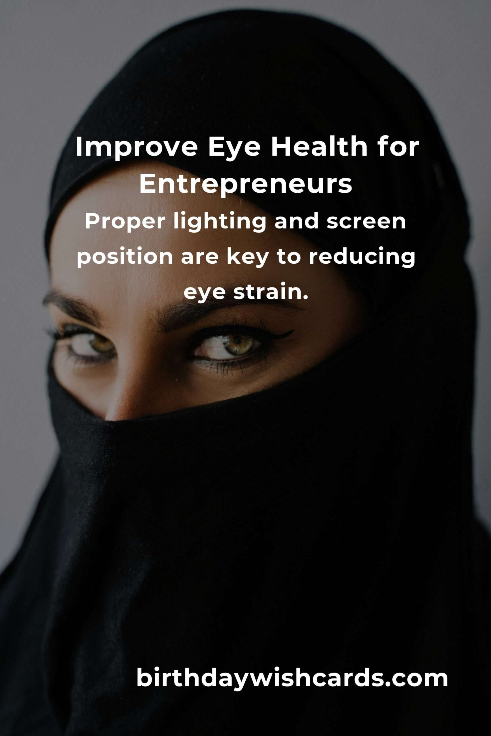 Effective Strategies to Improve Eye Health for Entrepreneurs
