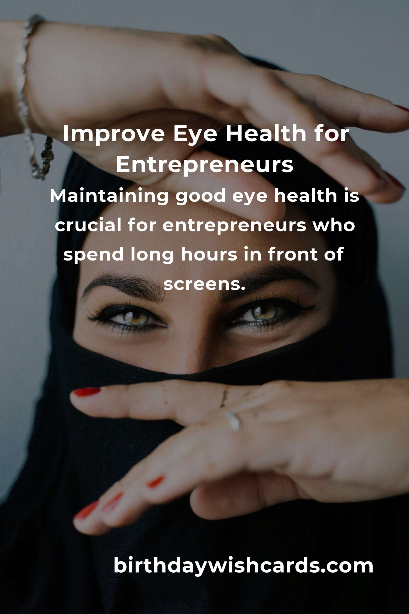 Effective Strategies to Improve Eye Health for Entrepreneurs