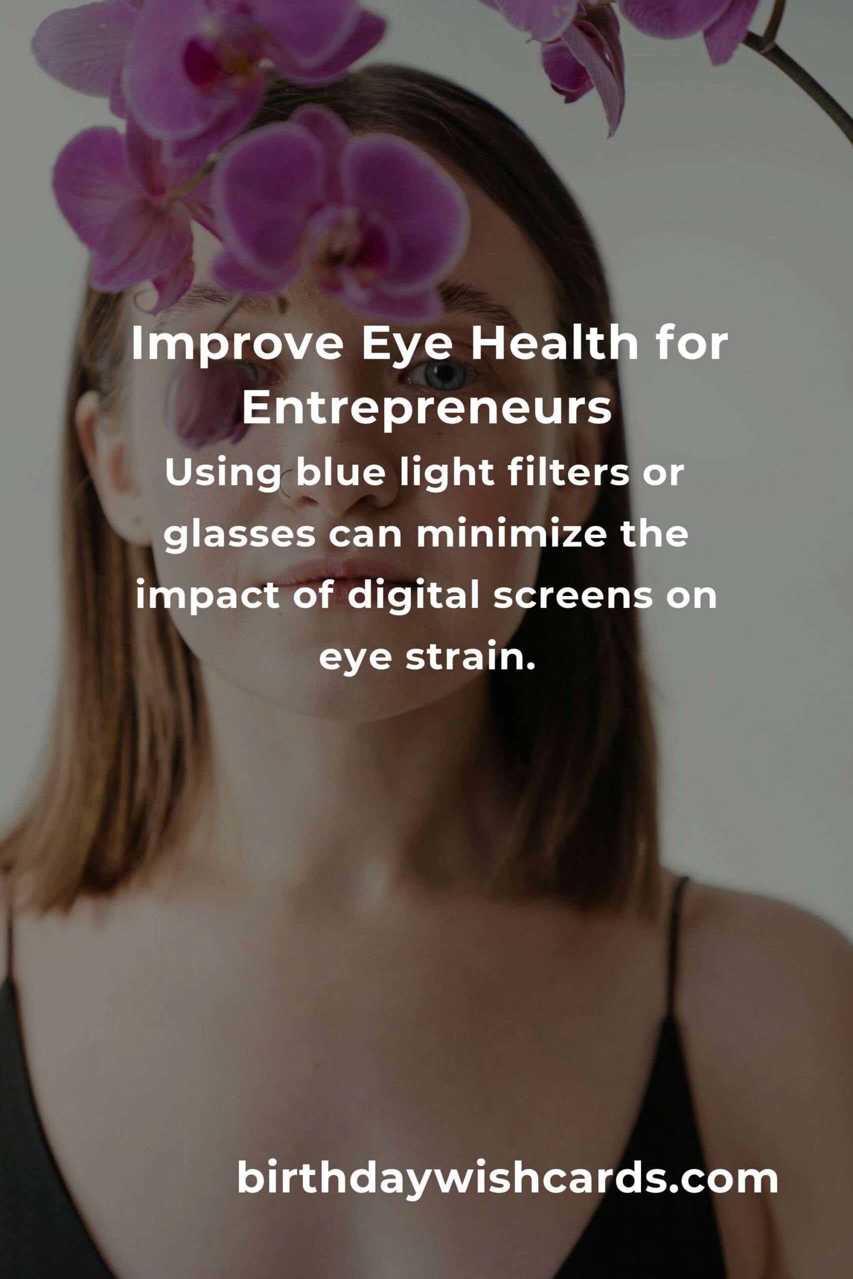 Effective Strategies to Improve Eye Health for Entrepreneurs