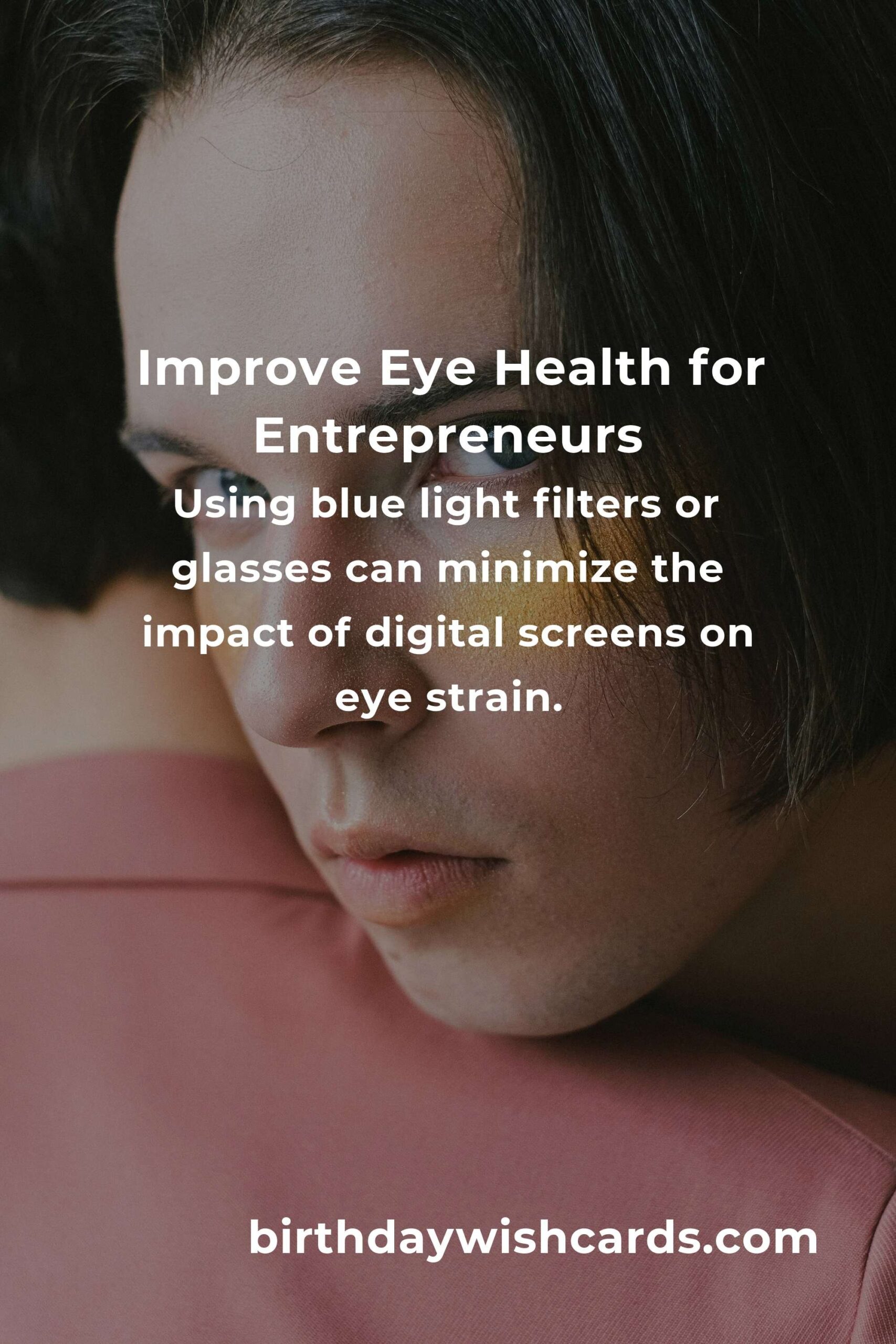 Effective Strategies to Improve Eye Health for Entrepreneurs