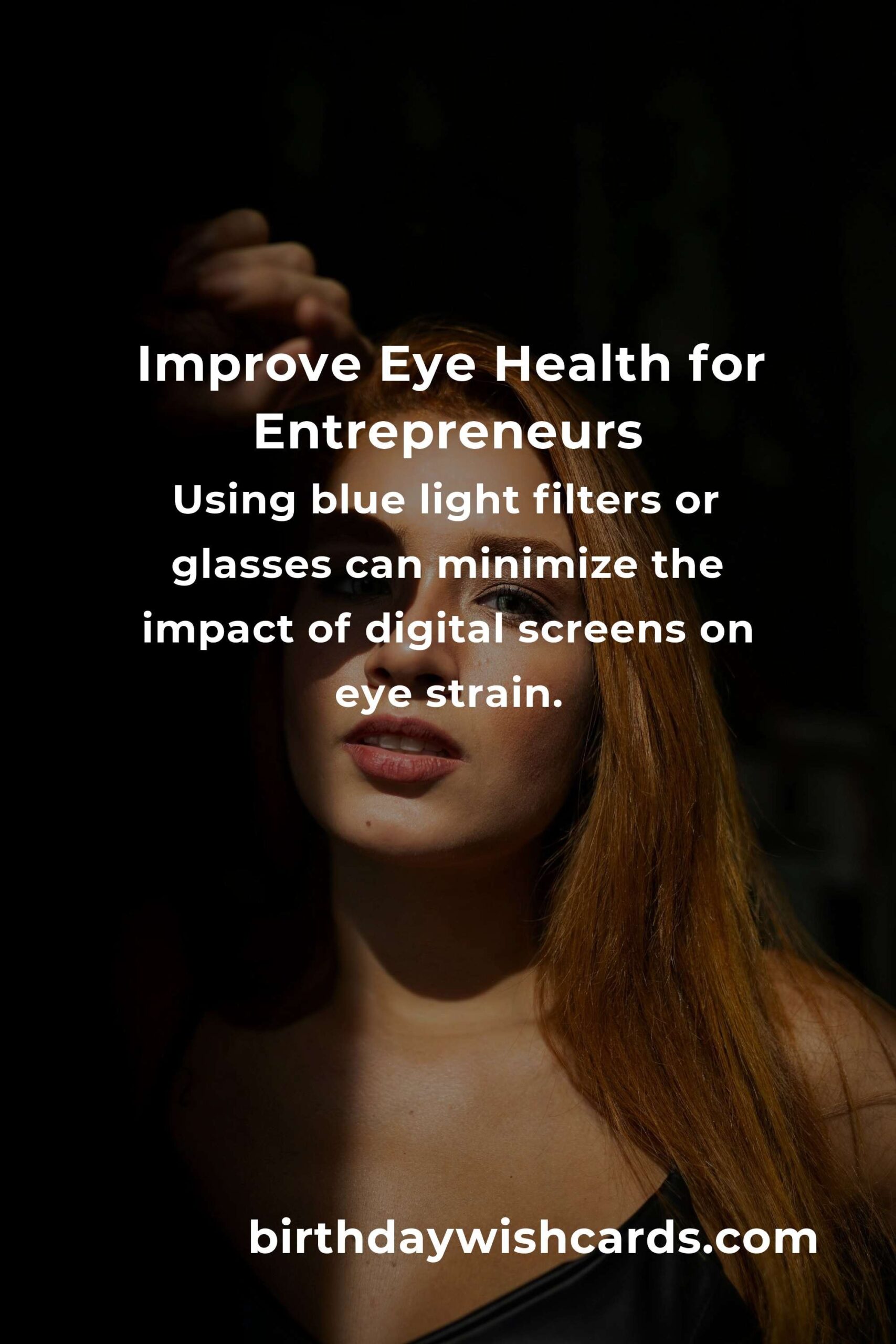 Effective Strategies to Improve Eye Health for Entrepreneurs
