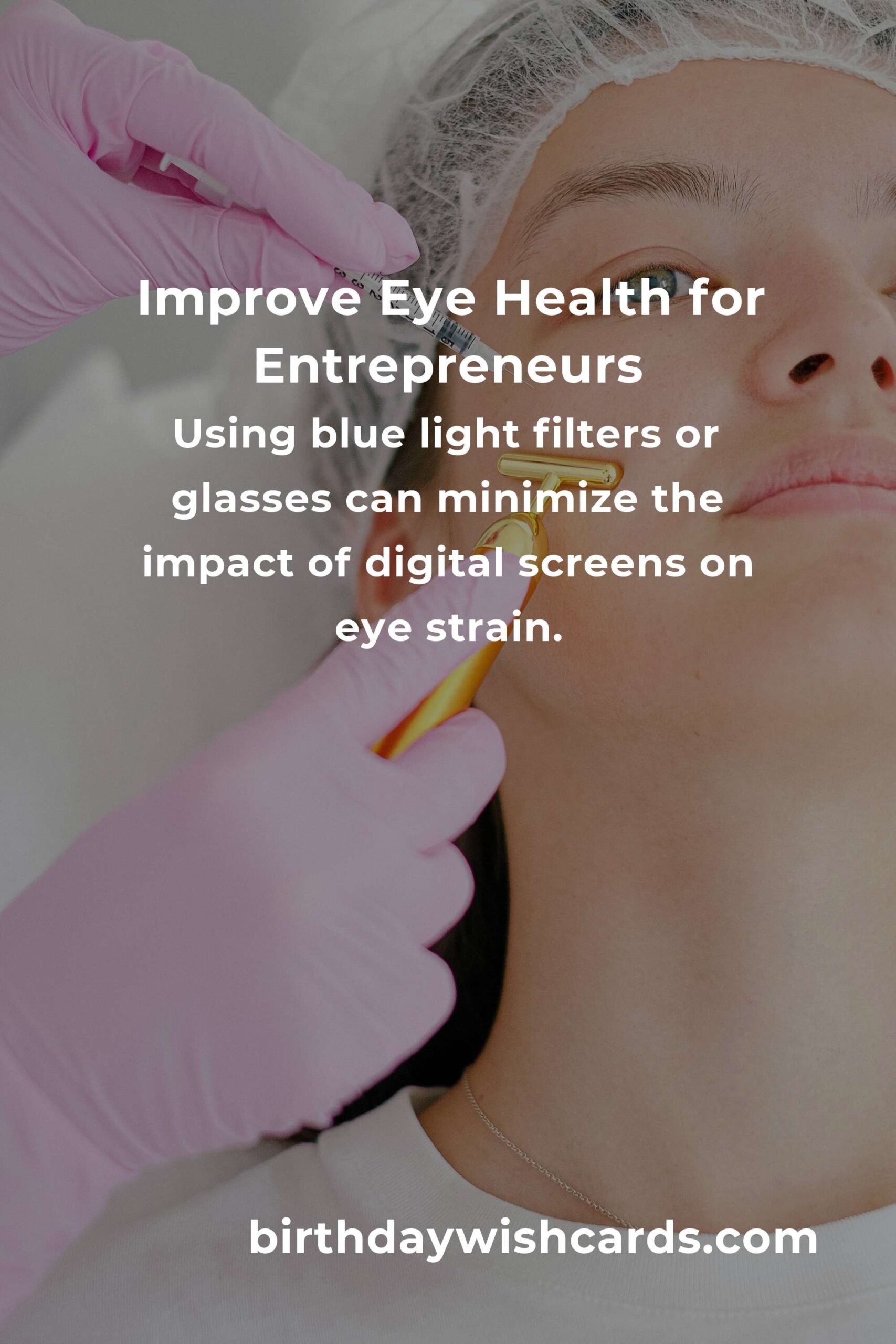 Effective Strategies to Improve Eye Health for Entrepreneurs