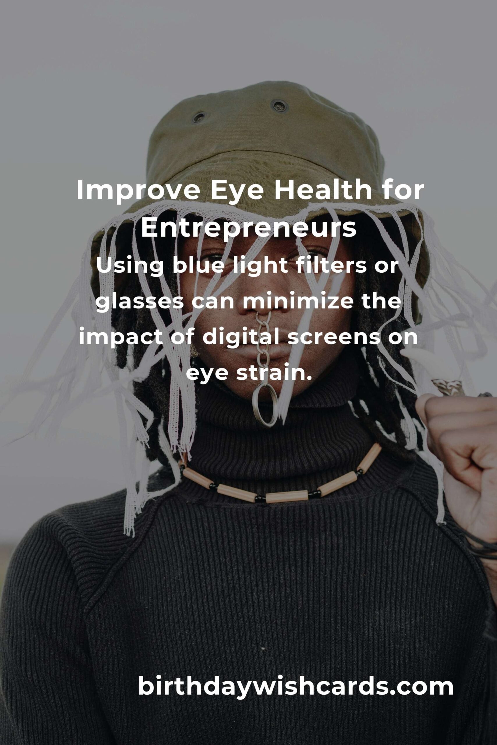 Effective Strategies to Improve Eye Health for Entrepreneurs