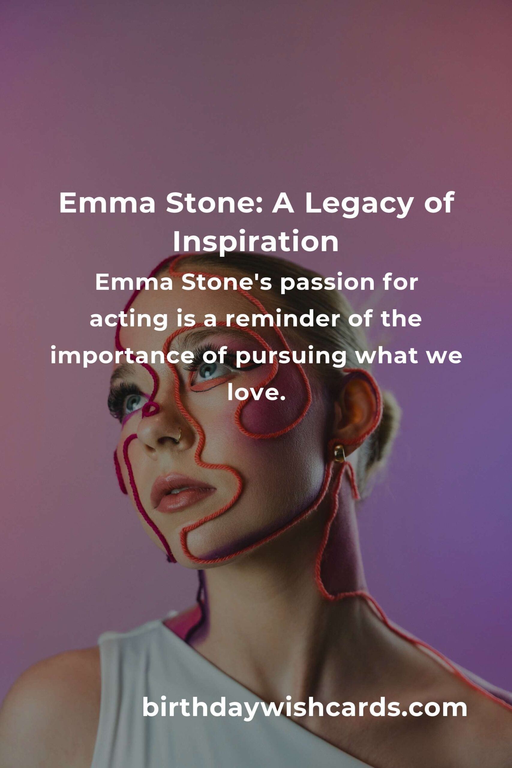 Emma Stone Birthday Tribute: Life Lessons and Inspiration