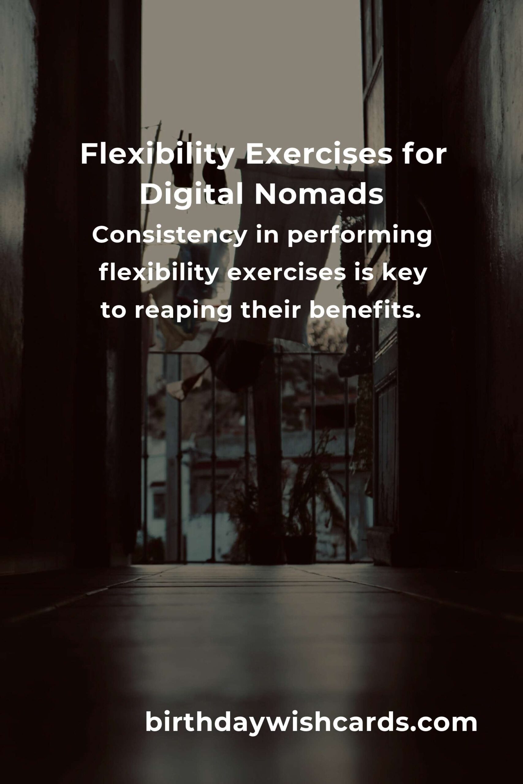 Enhance Your Mobility: Home Flexibility Routine for Digital Nomads
