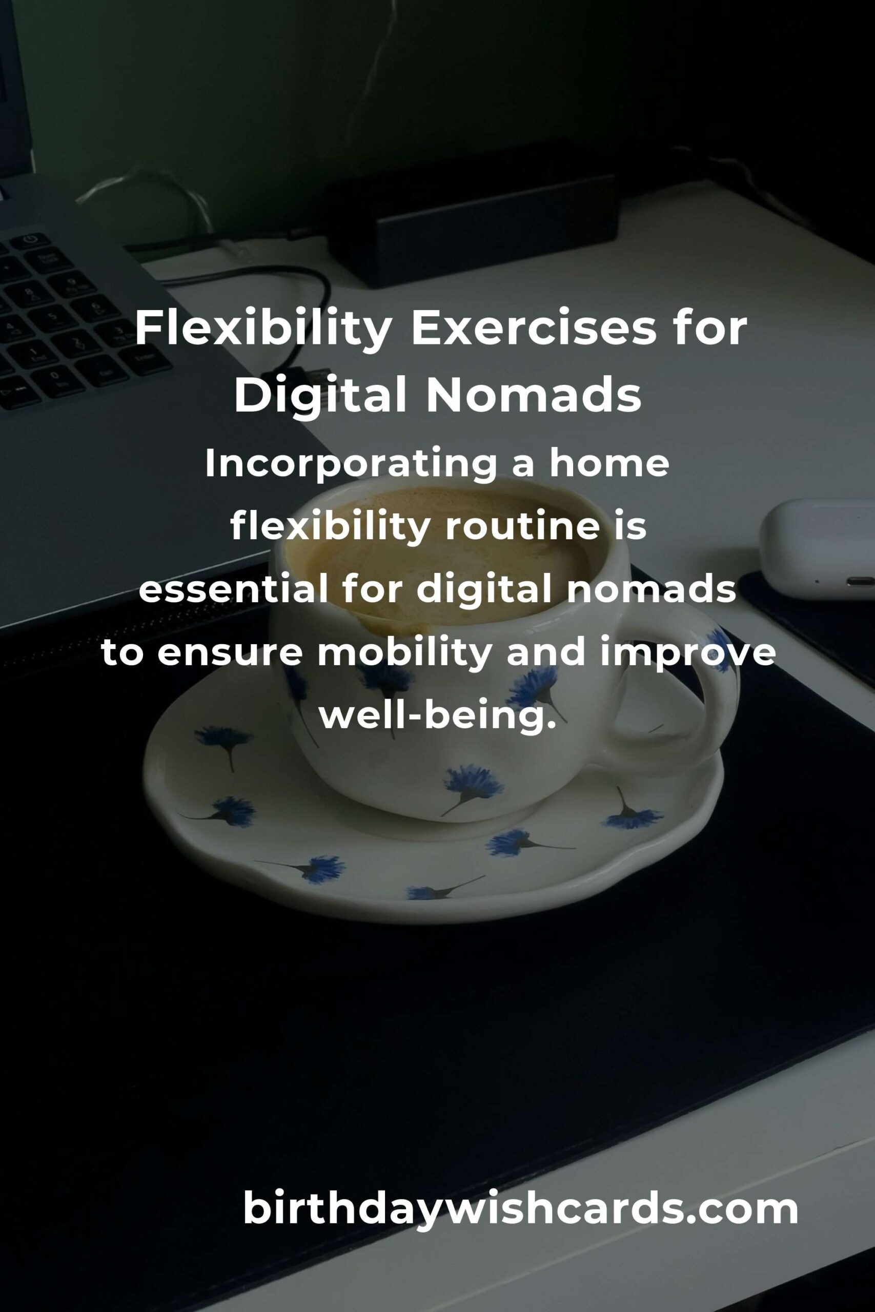 Enhance Your Mobility: Home Flexibility Routine for Digital Nomads