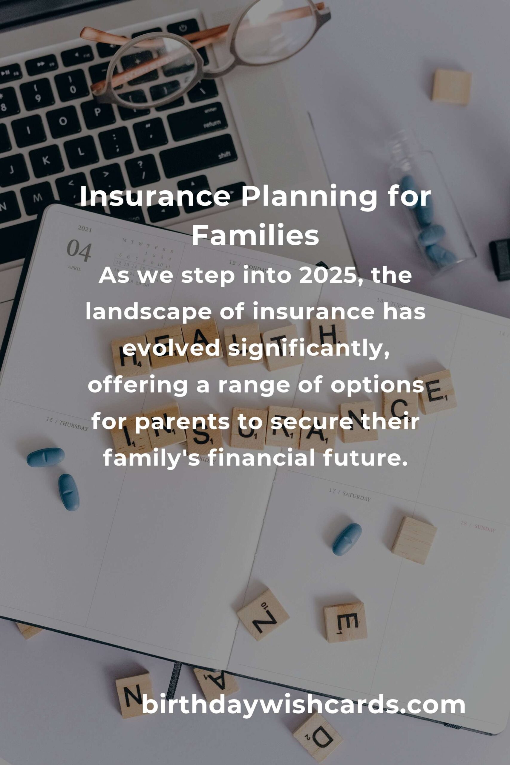 Essential Insurance Planning Tips for Parents in 2025