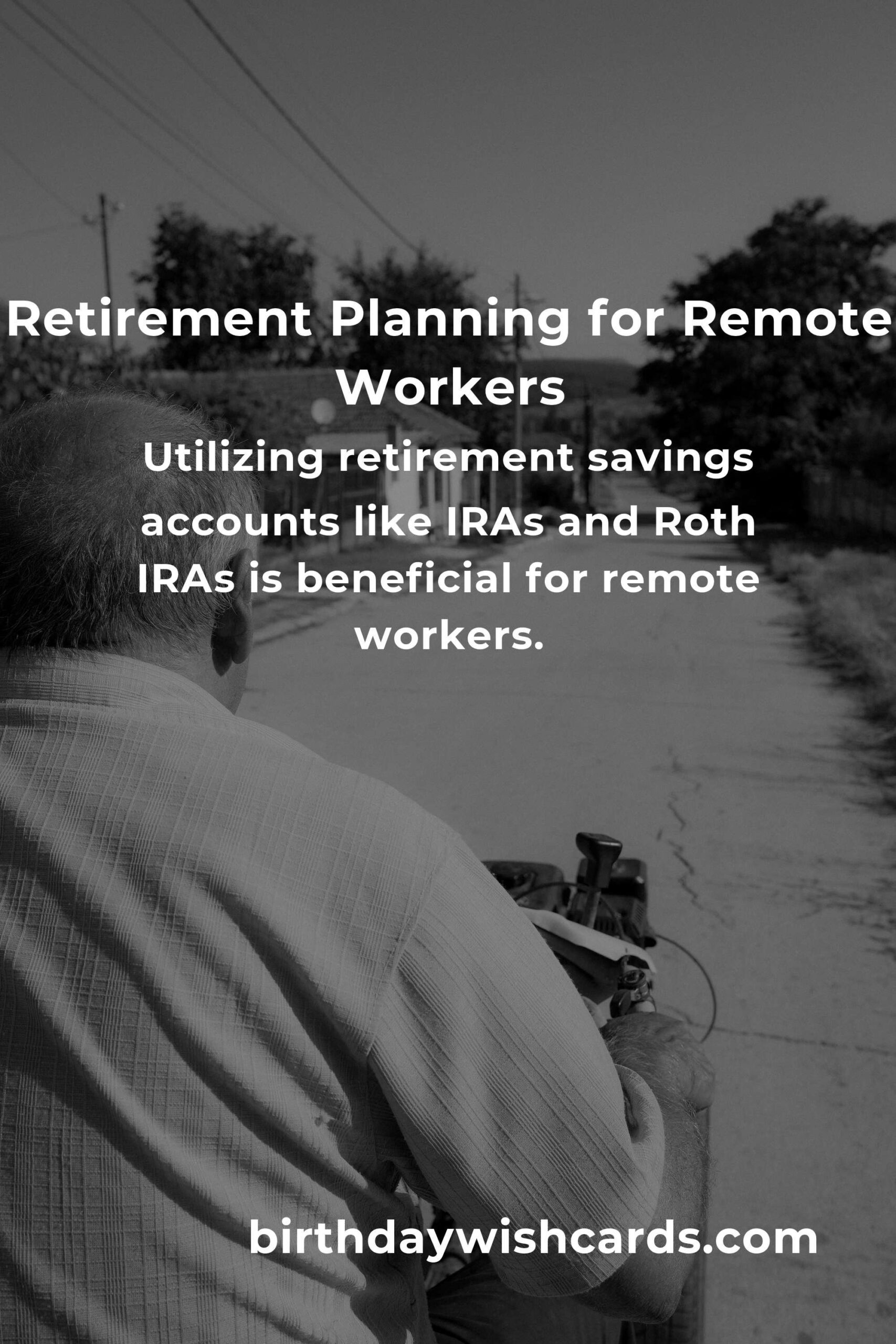 Essential Retirement Planning Tips for Remote Workers in 2025