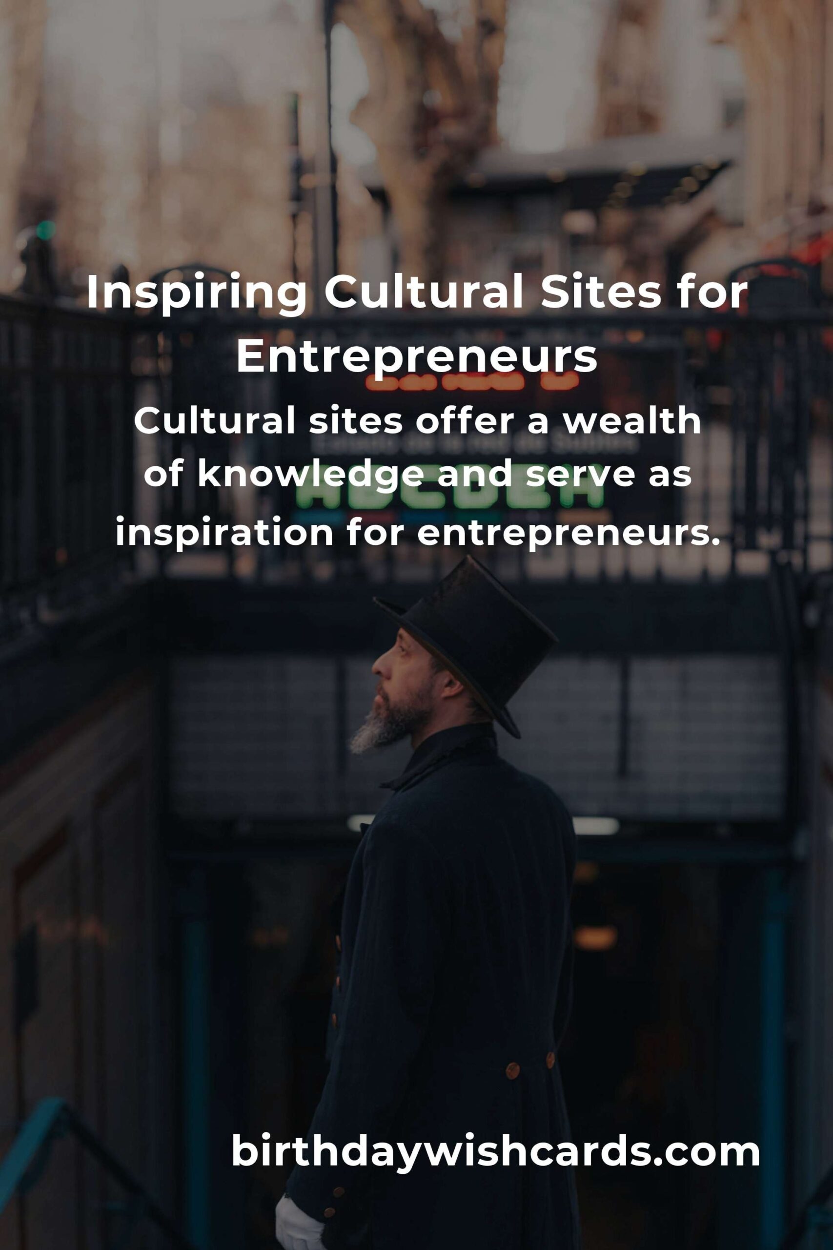 Exploring Cultural Sites for Entrepreneurs in 2025