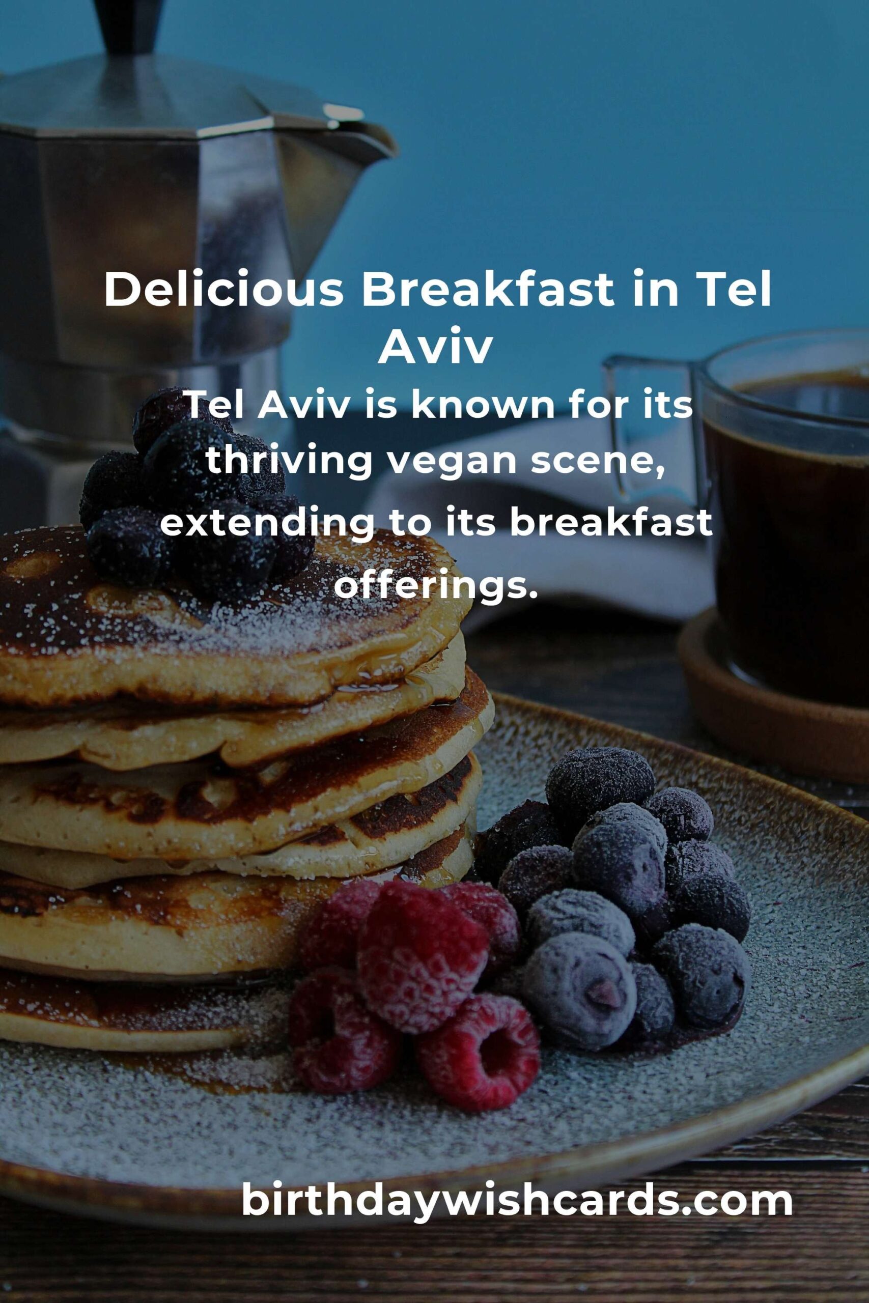Exploring the Best Breakfast Recipes in Tel Aviv for a Delightful Start to 2025