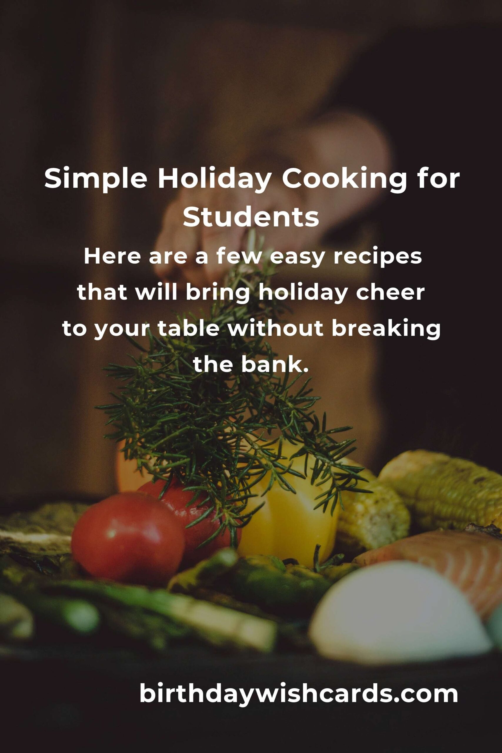 Holiday Cooking Made Easy for College Students: A Complete Guide