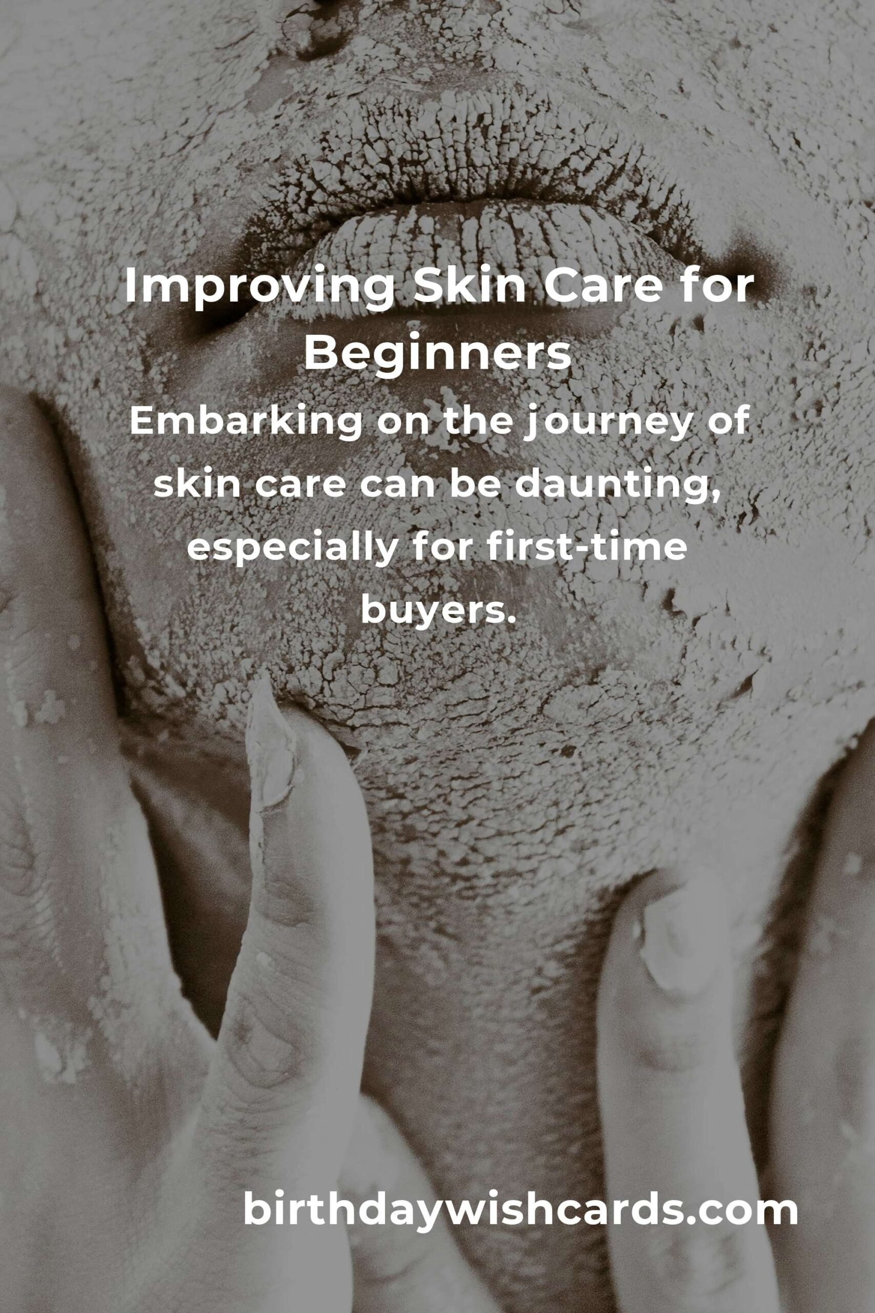 How to Improve Skin Care for First-Time Buyers: A Comprehensive Guide