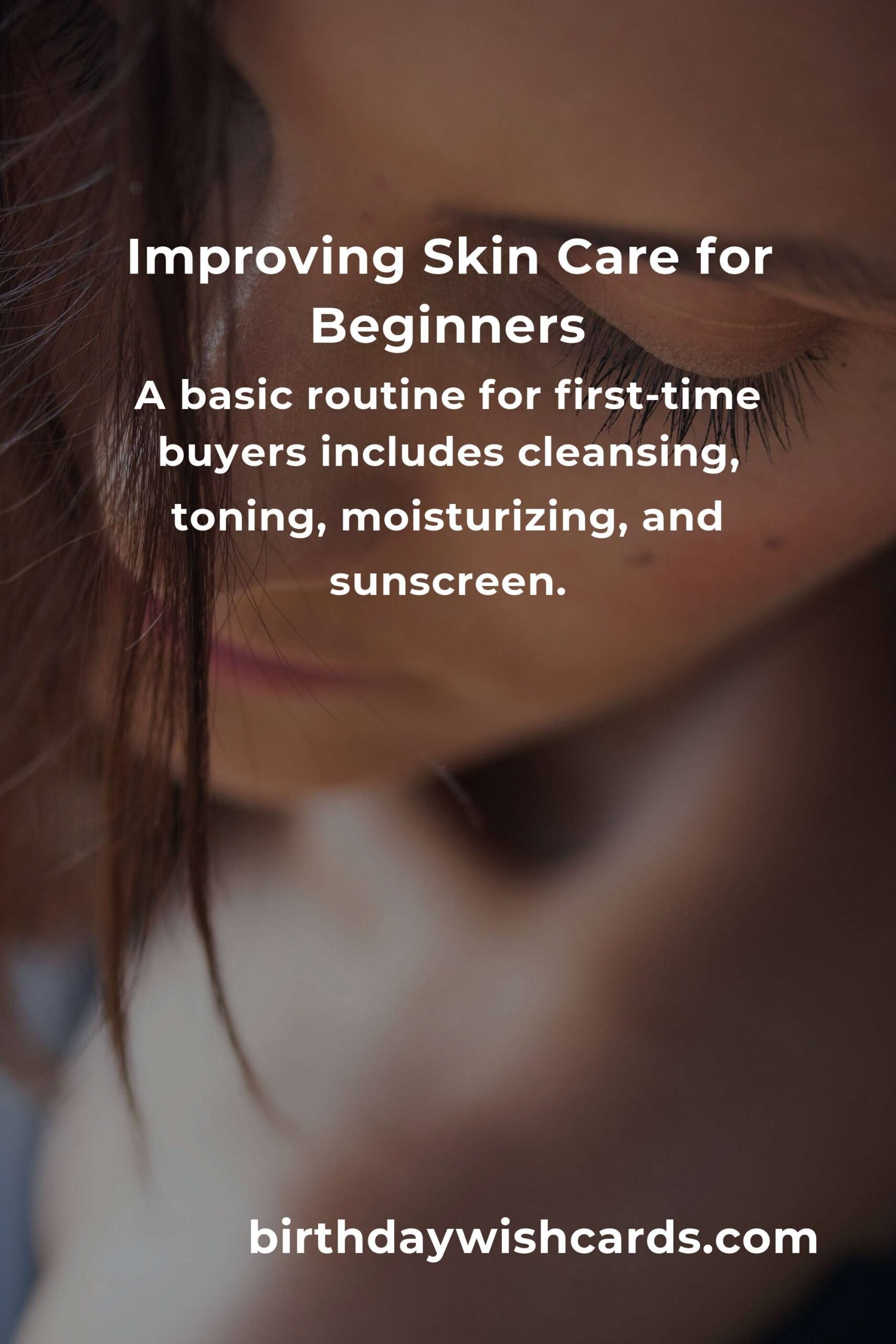 How to Improve Skin Care for First-Time Buyers: A Comprehensive Guide