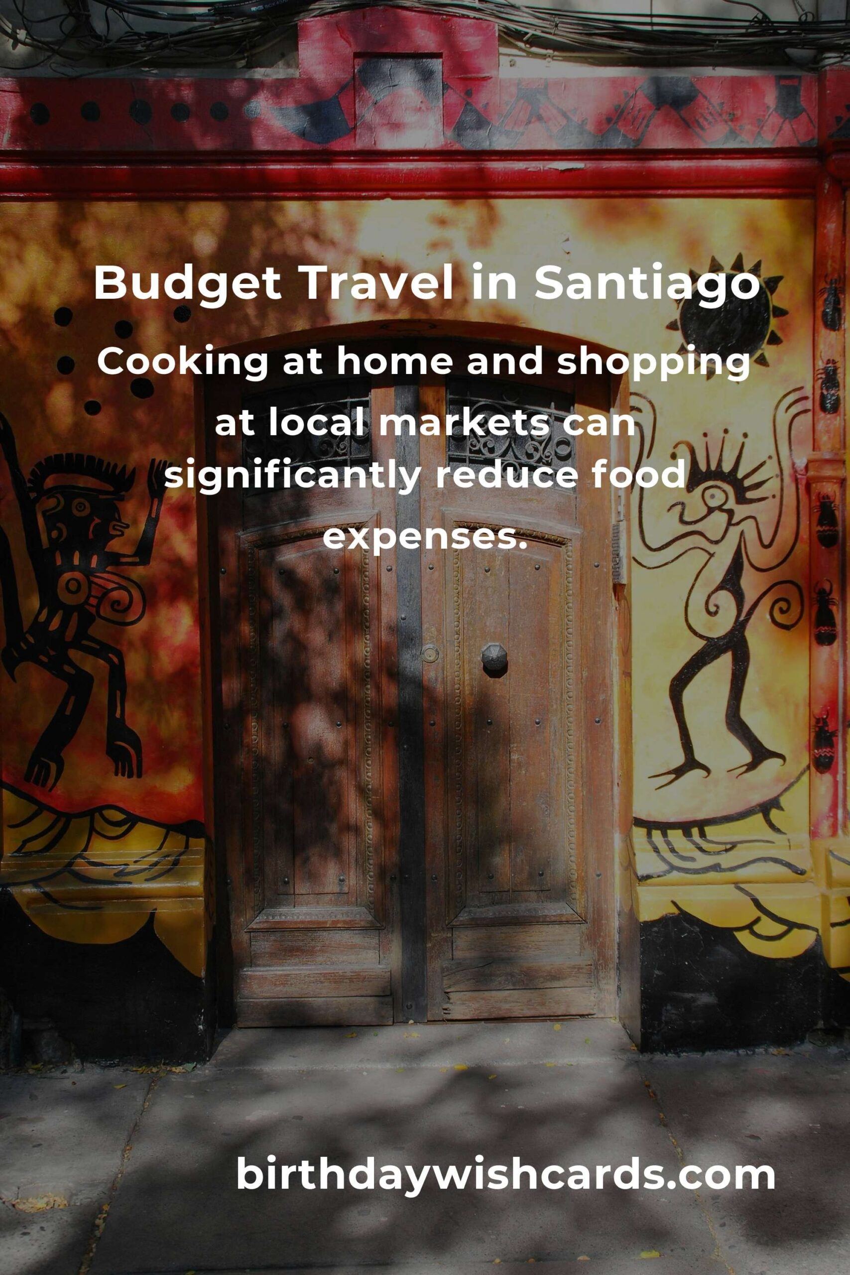 How to Save $5000 in Santiago on a Tight Budget