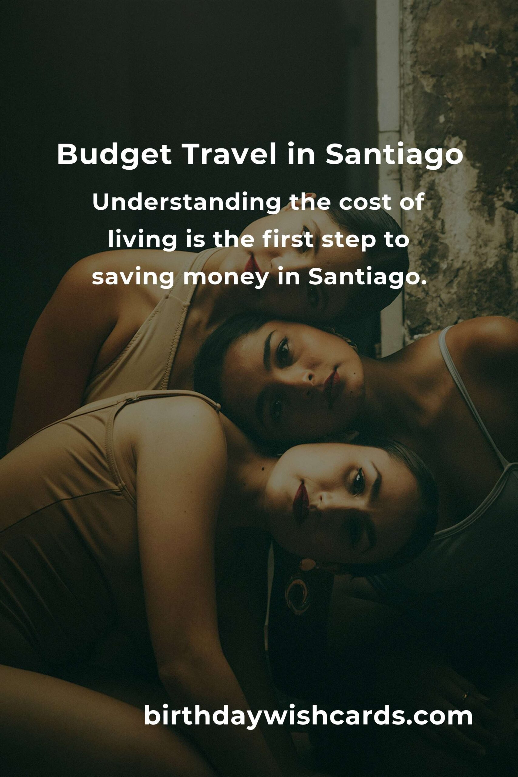 How to Save $5000 in Santiago on a Tight Budget