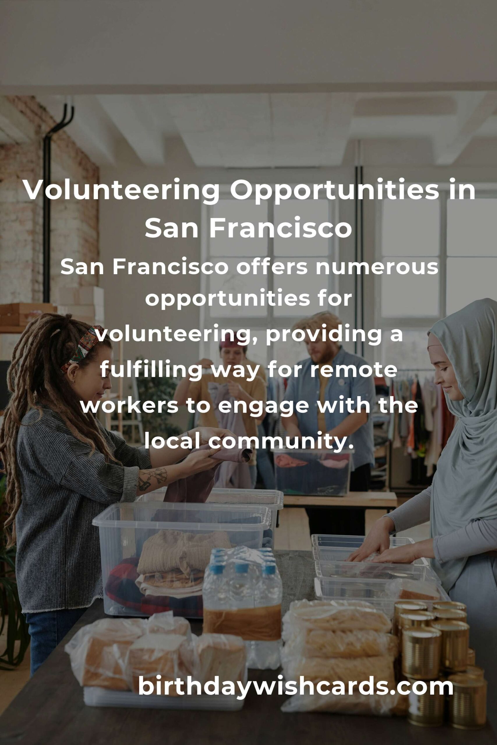 How to Start Volunteering in San Francisco: A Comprehensive Guide for Remote Workers