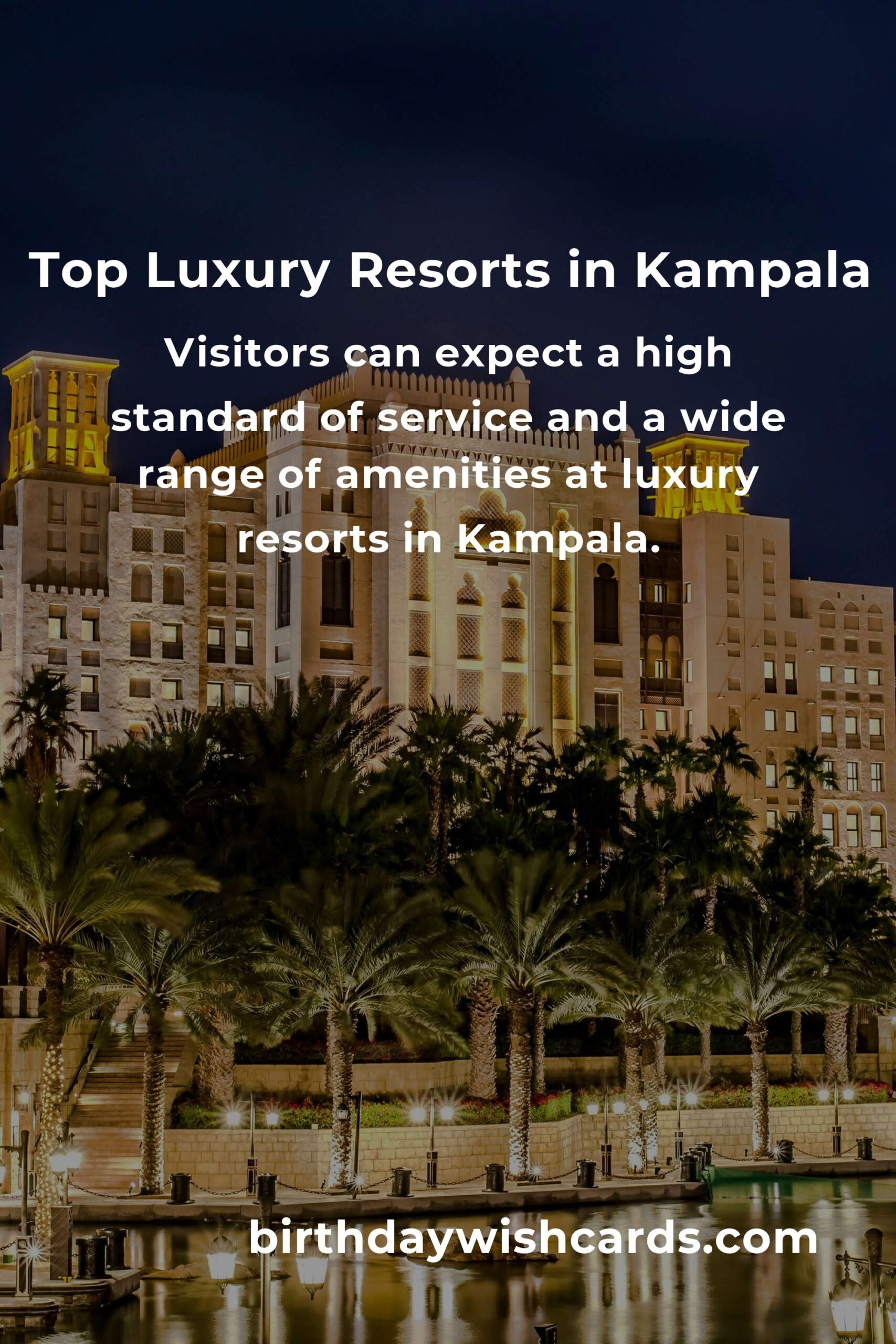 Luxury Resorts in Kampala: Ultimate Guide