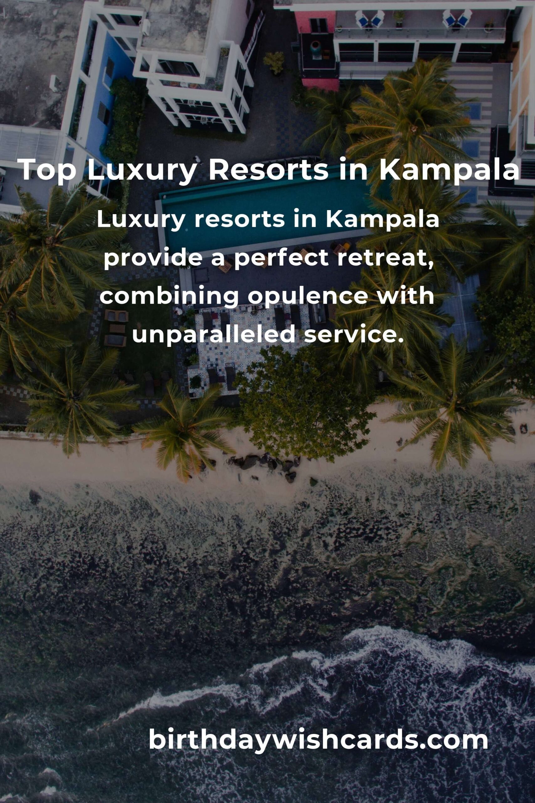 Luxury Resorts in Kampala: Ultimate Guide
