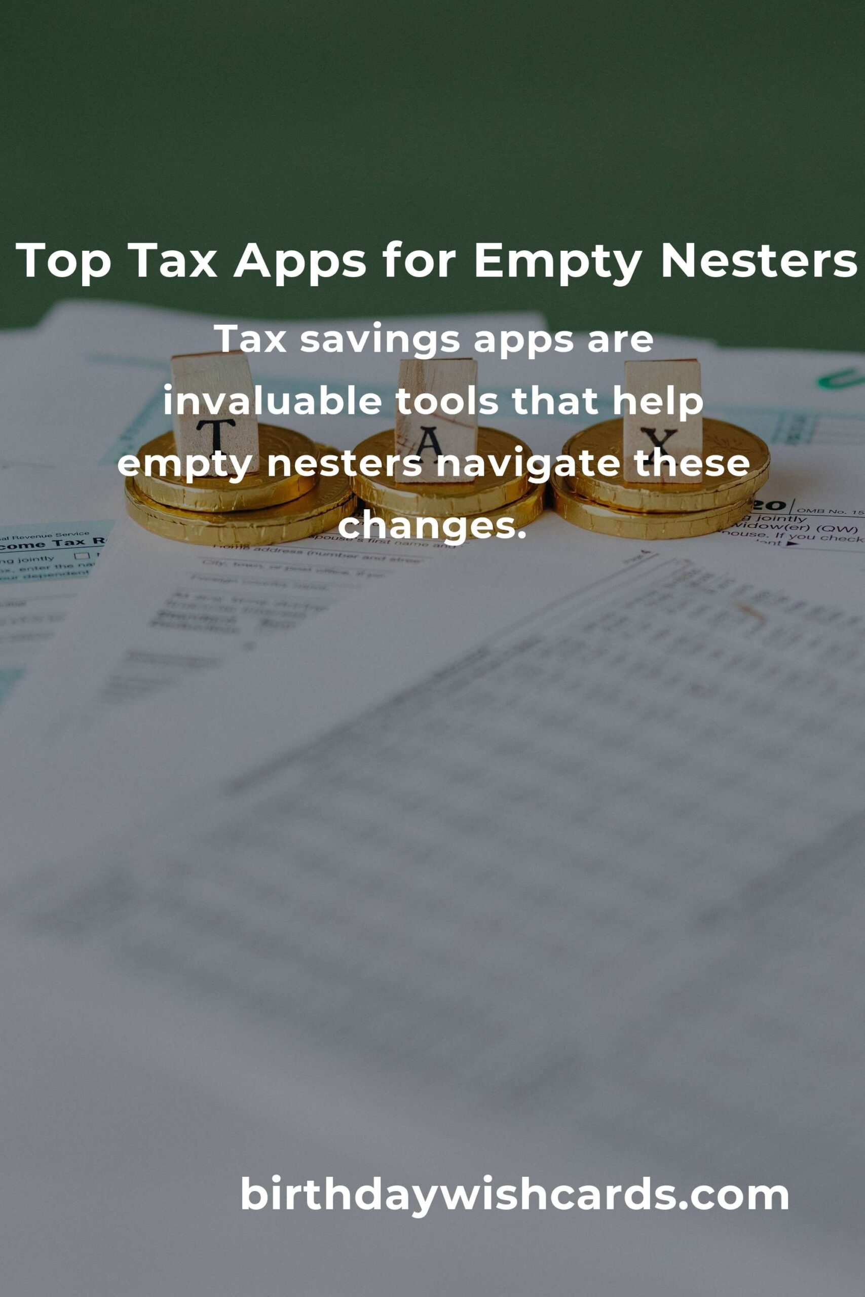 Maximize Your Savings: Best Tax Savings Apps for Empty Nesters
