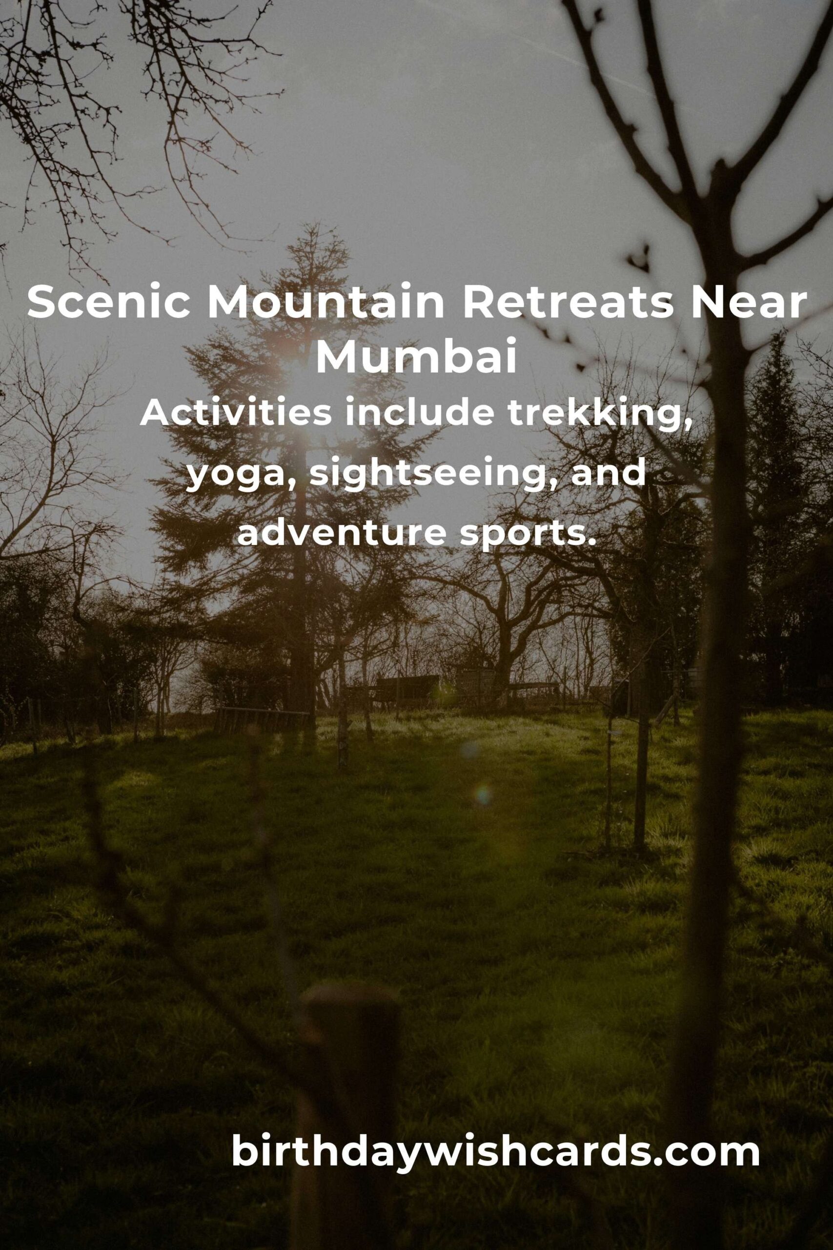 Mountain Retreats in Mumbai: Ultimate Guide for a Perfect Getaway