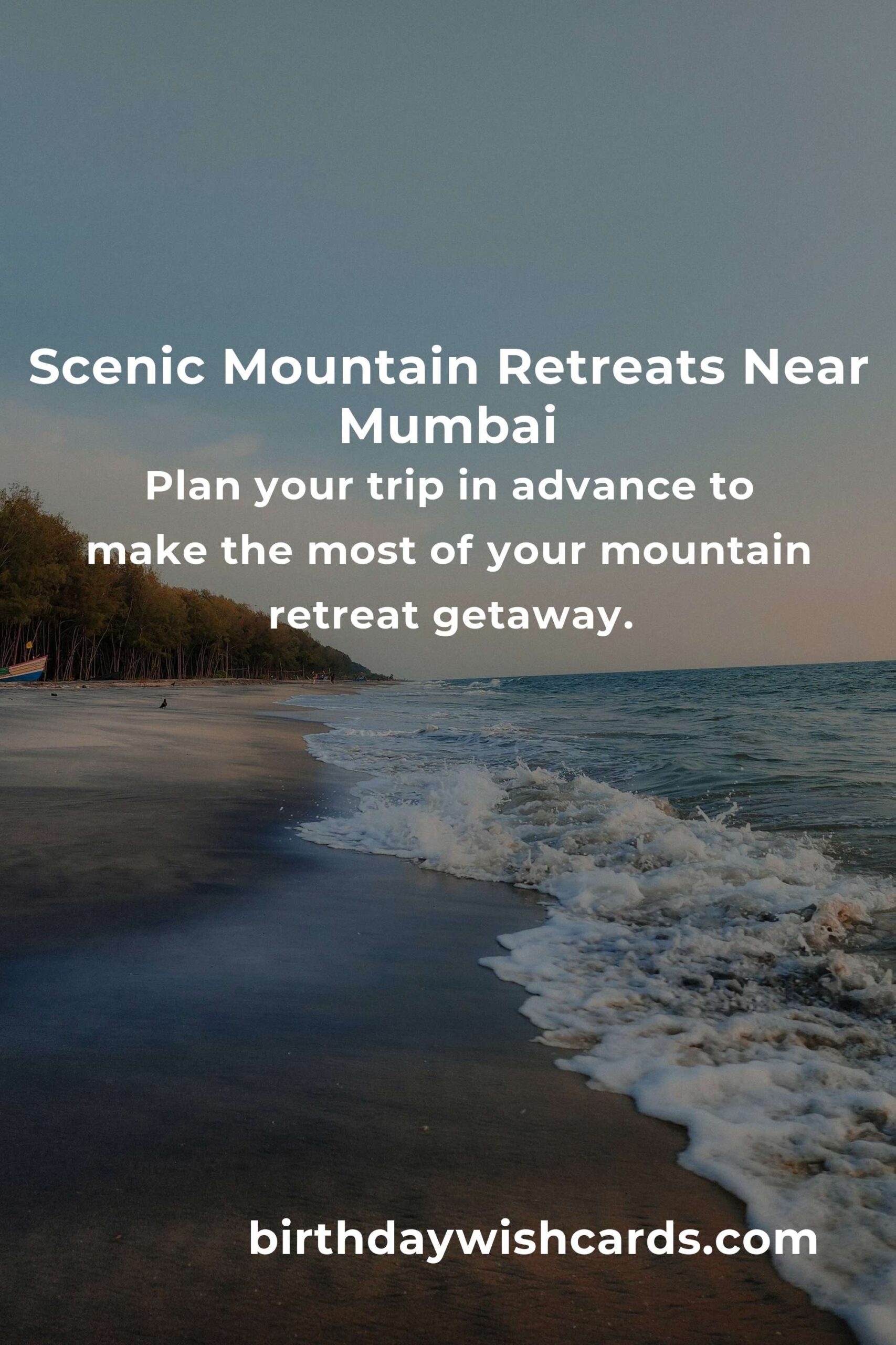 Mountain Retreats in Mumbai: Ultimate Guide for a Perfect Getaway