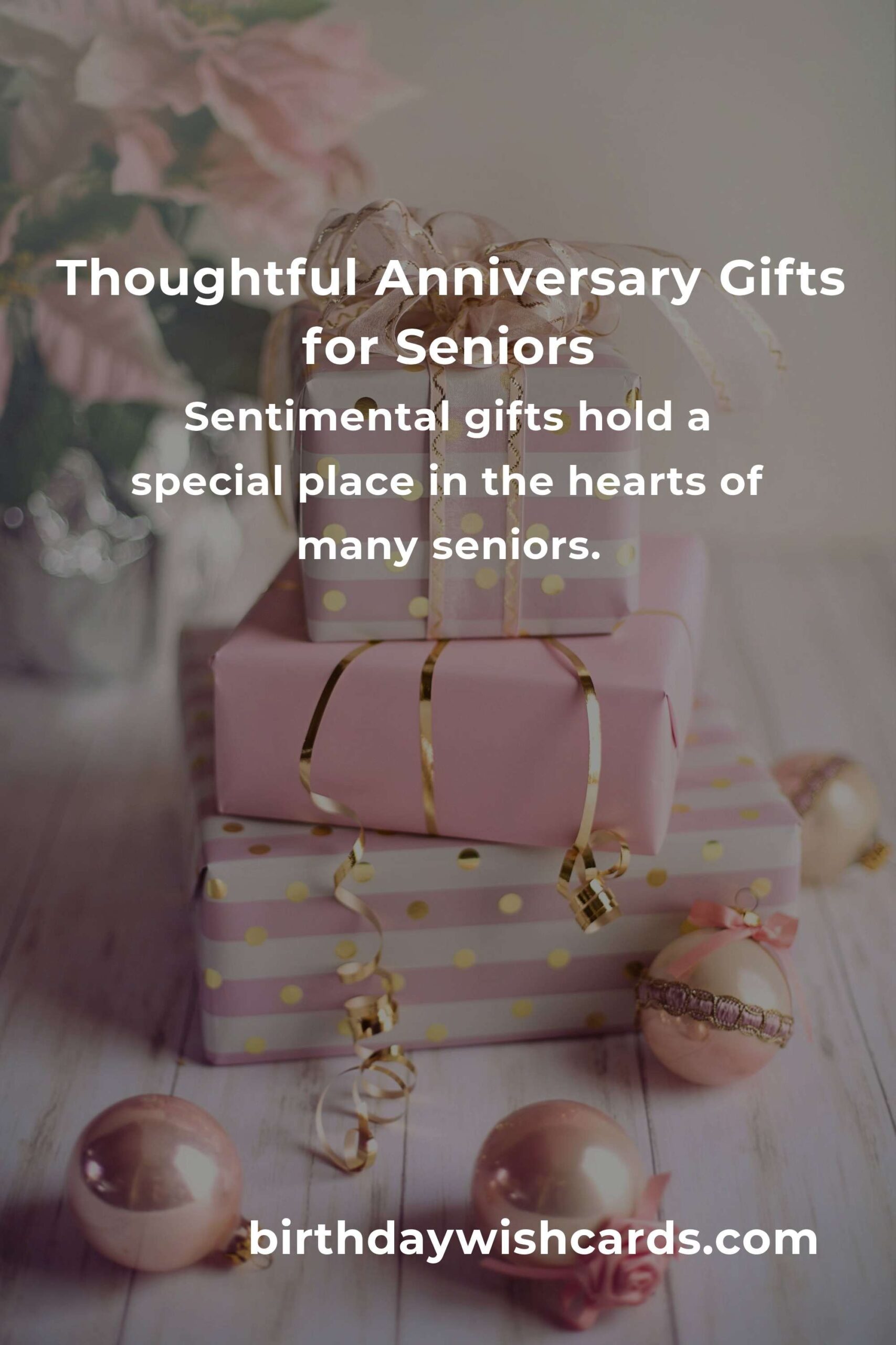 Perfect Relationship Anniversary Gifts for Seniors: Unique and Thoughtful Ideas