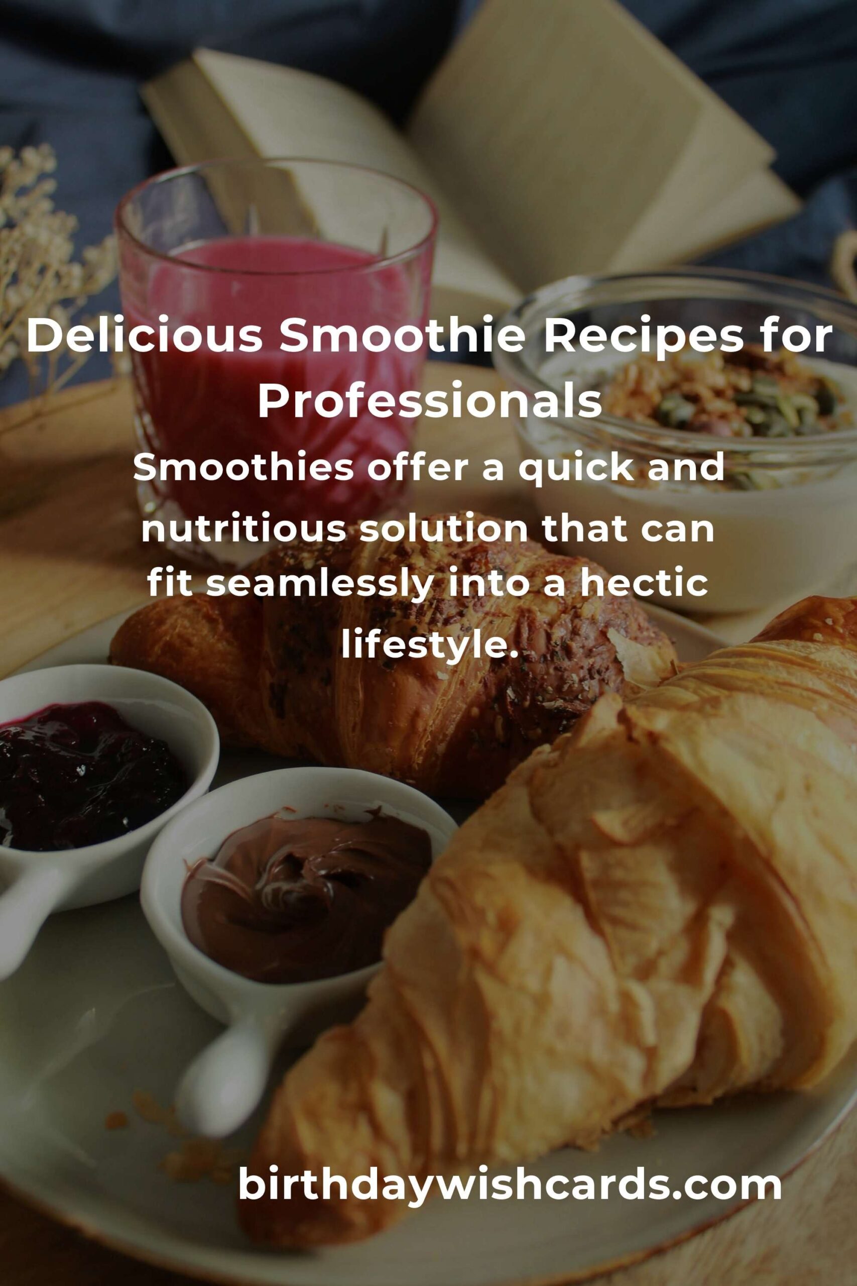 Smoothie Recipes for Professionals: Complete Guide