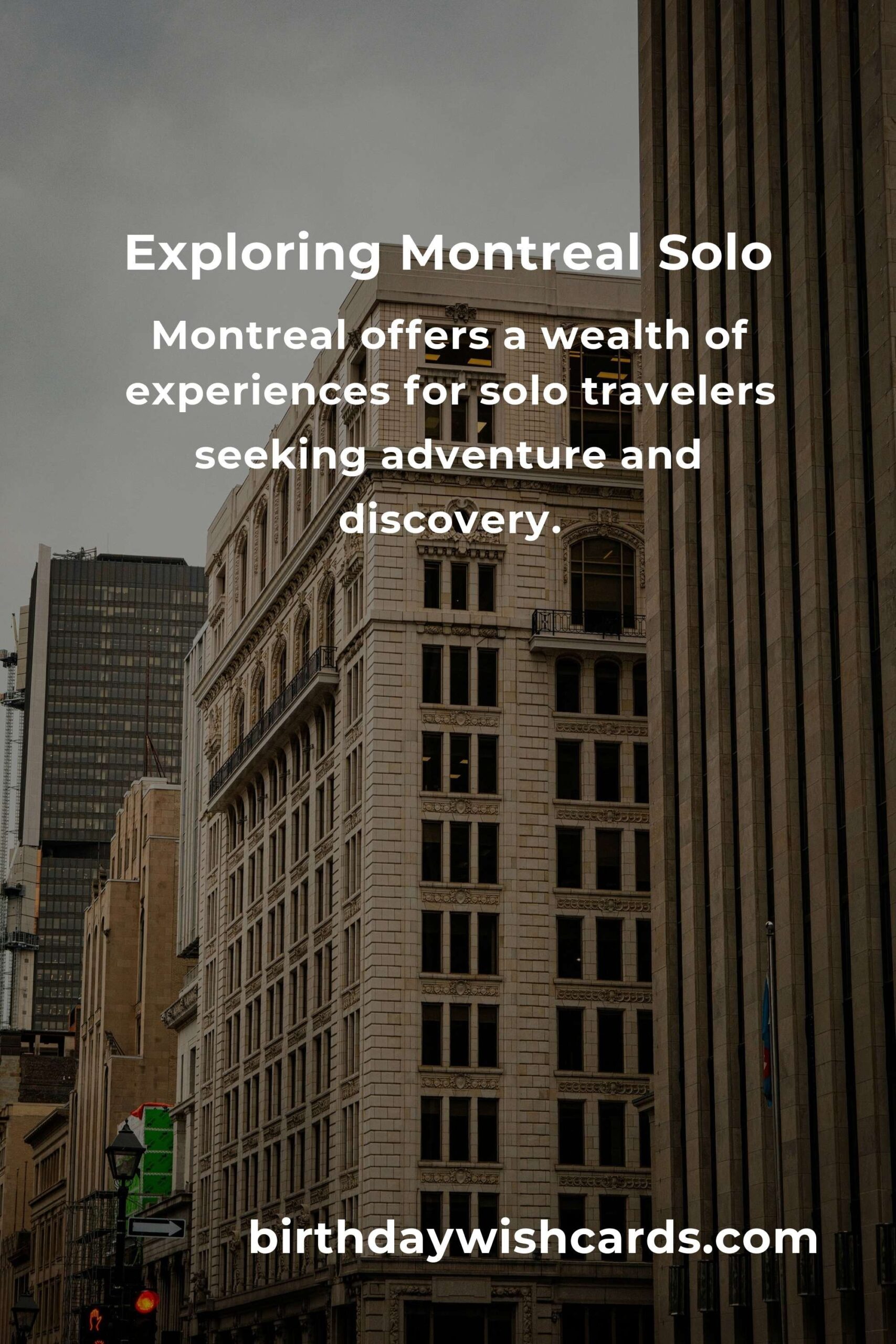 Solo Travel in Montreal: Ultimate Guide for Adventurous Explorers