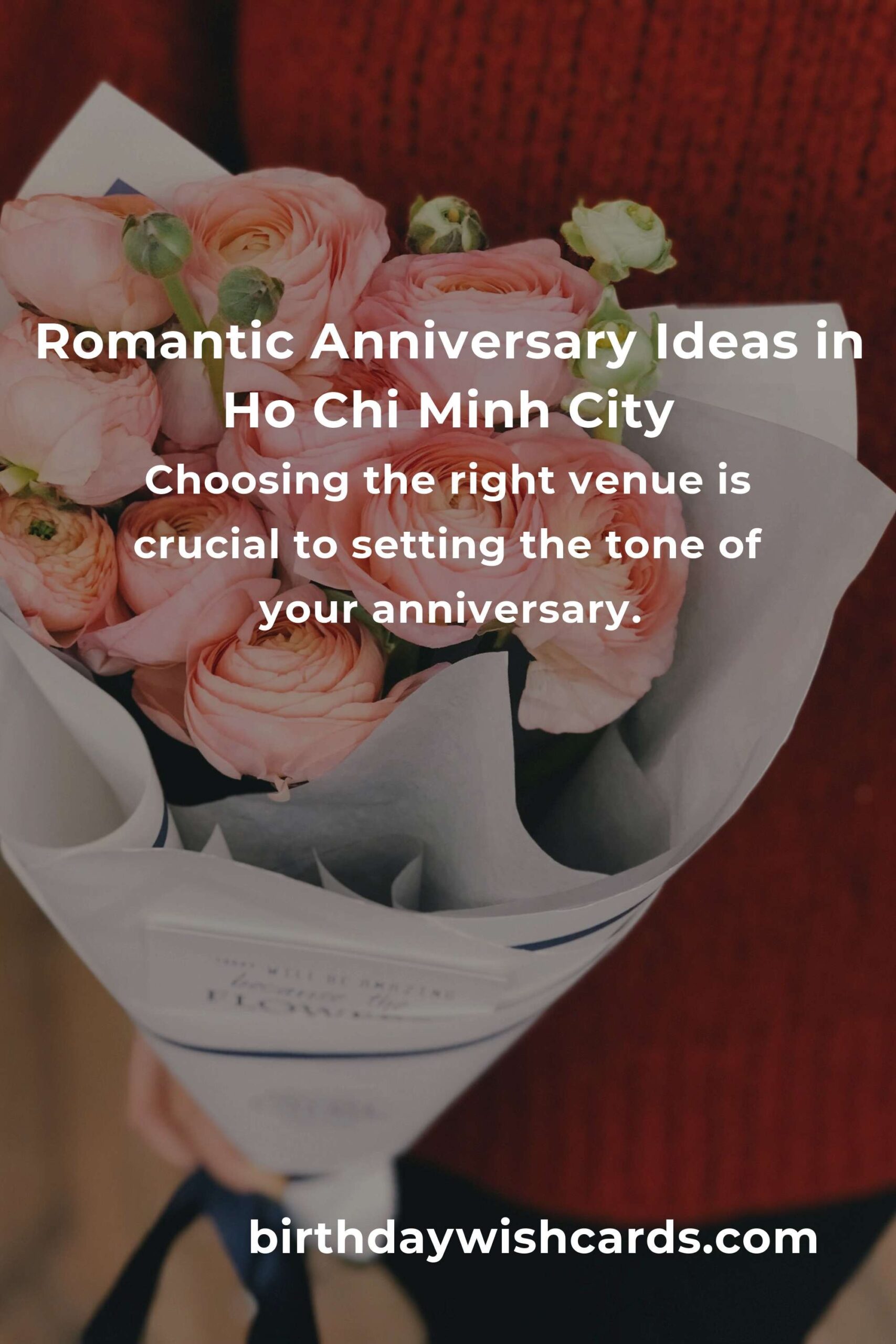 The Ultimate Guide to Planning an Unforgettable Anniversary in Ho Chi Minh City