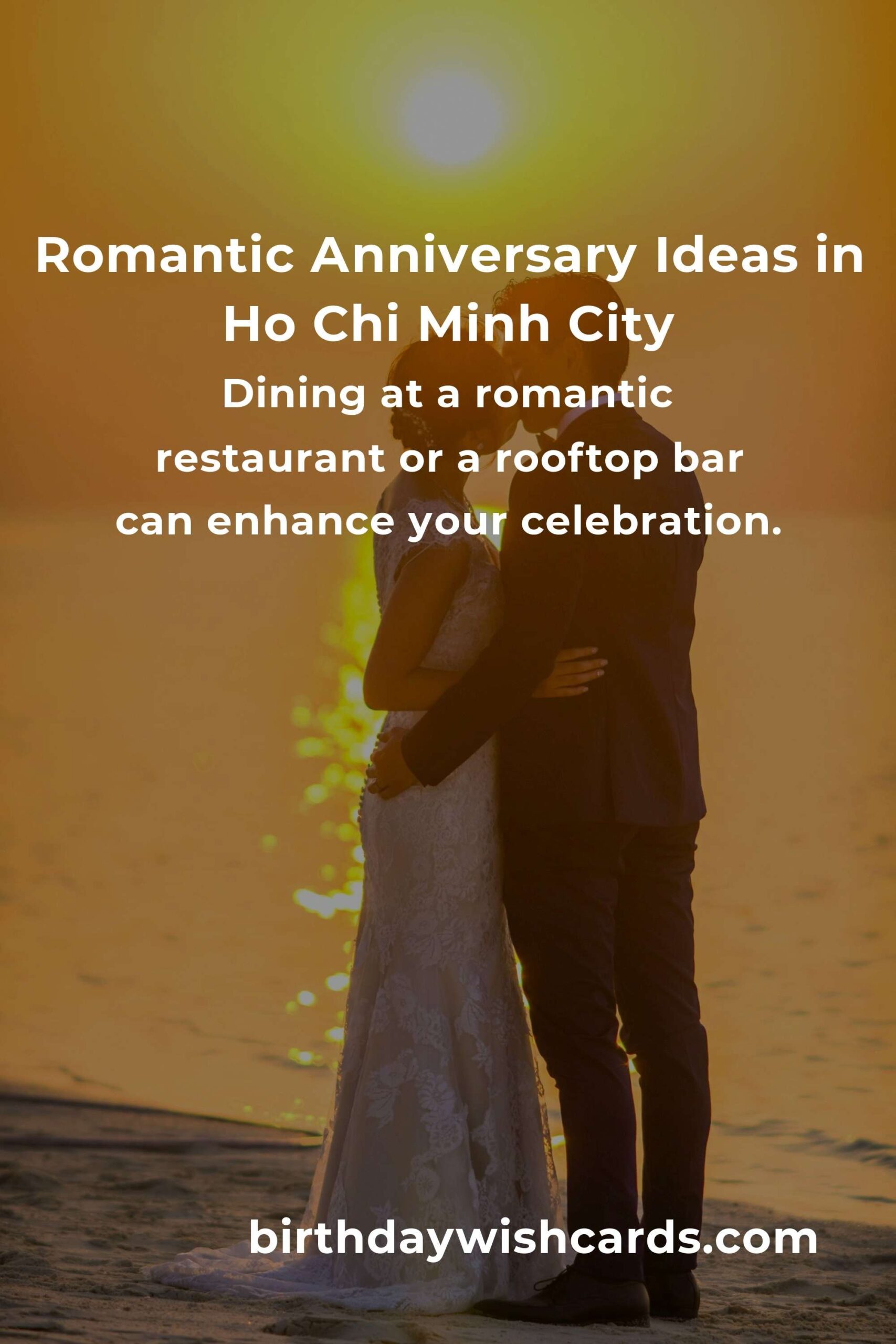 The Ultimate Guide to Planning an Unforgettable Anniversary in Ho Chi Minh City
