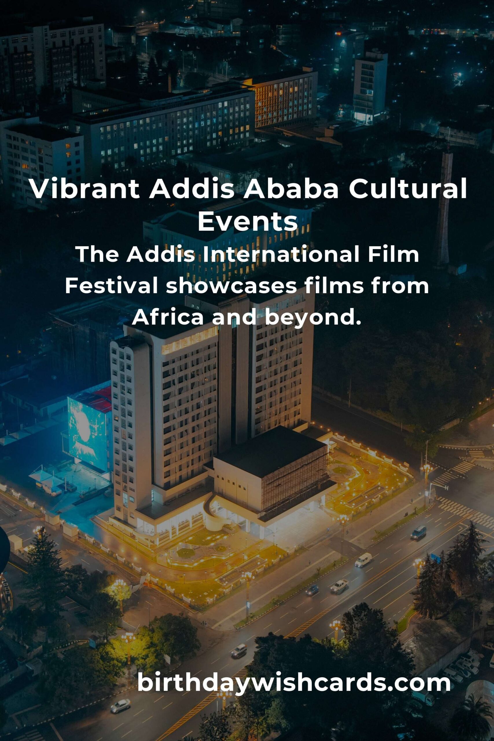 Top Cultural Events in Addis Ababa You Can't Miss in 2025