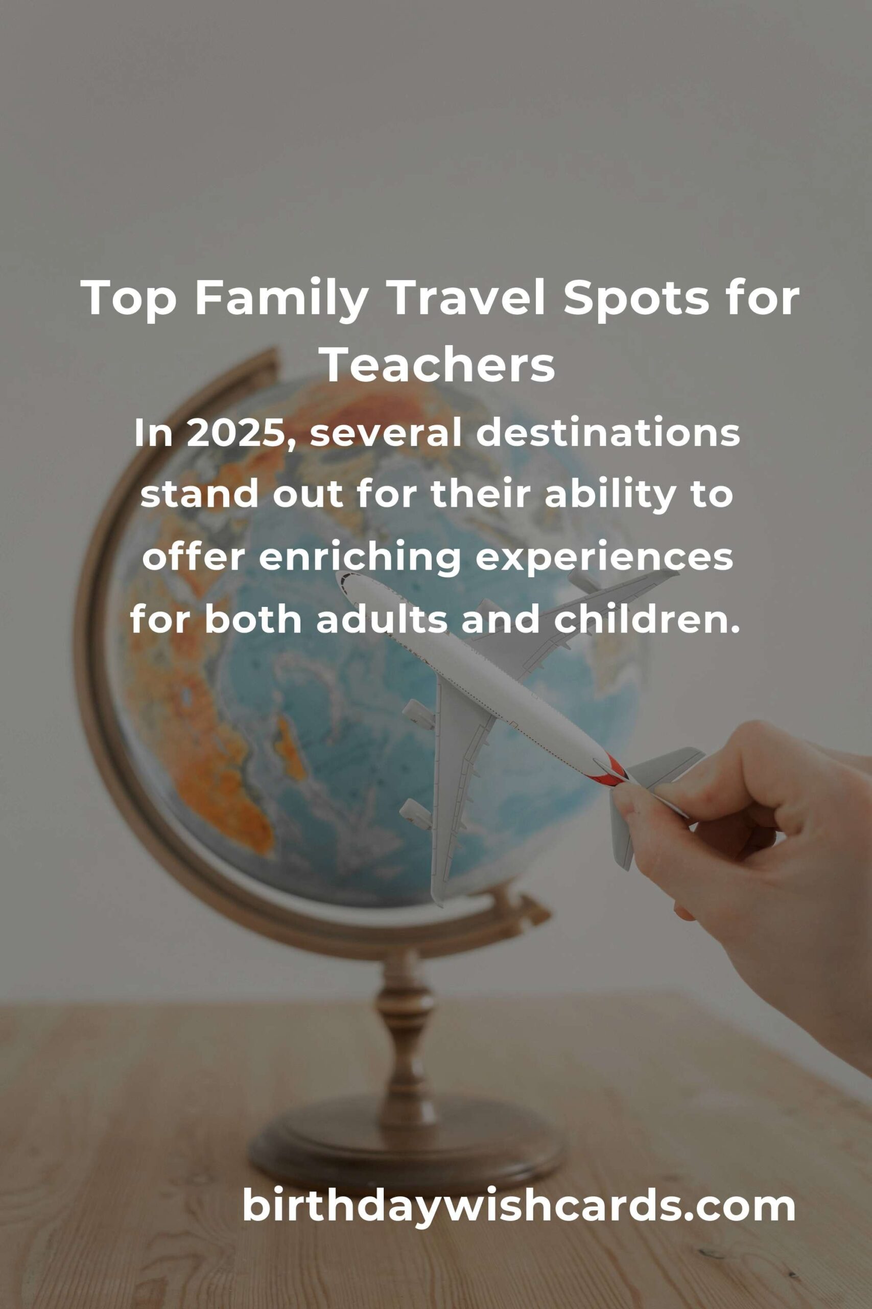 Top Family Destinations for Teachers in 2025