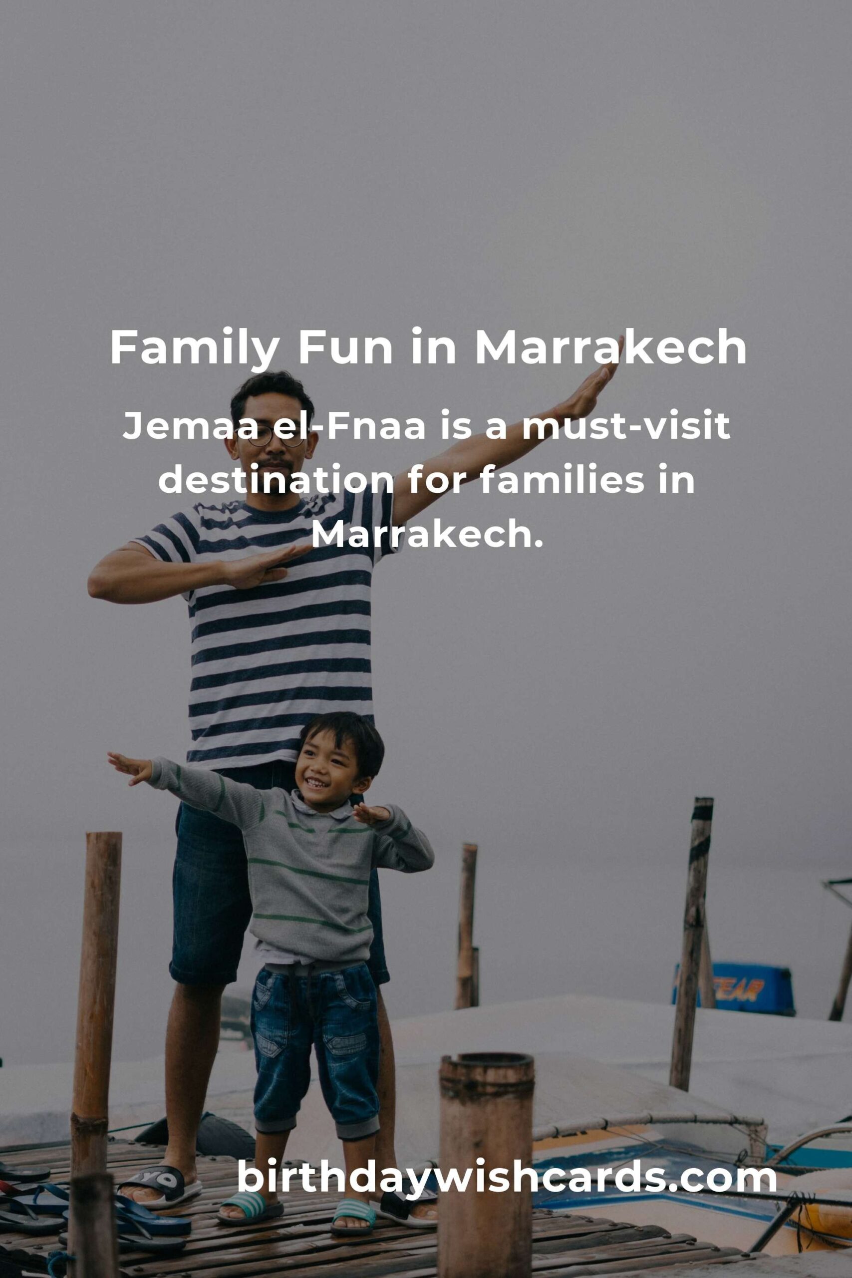 Top Family Destinations in Marrakech: Ultimate Guide for a Memorable Trip