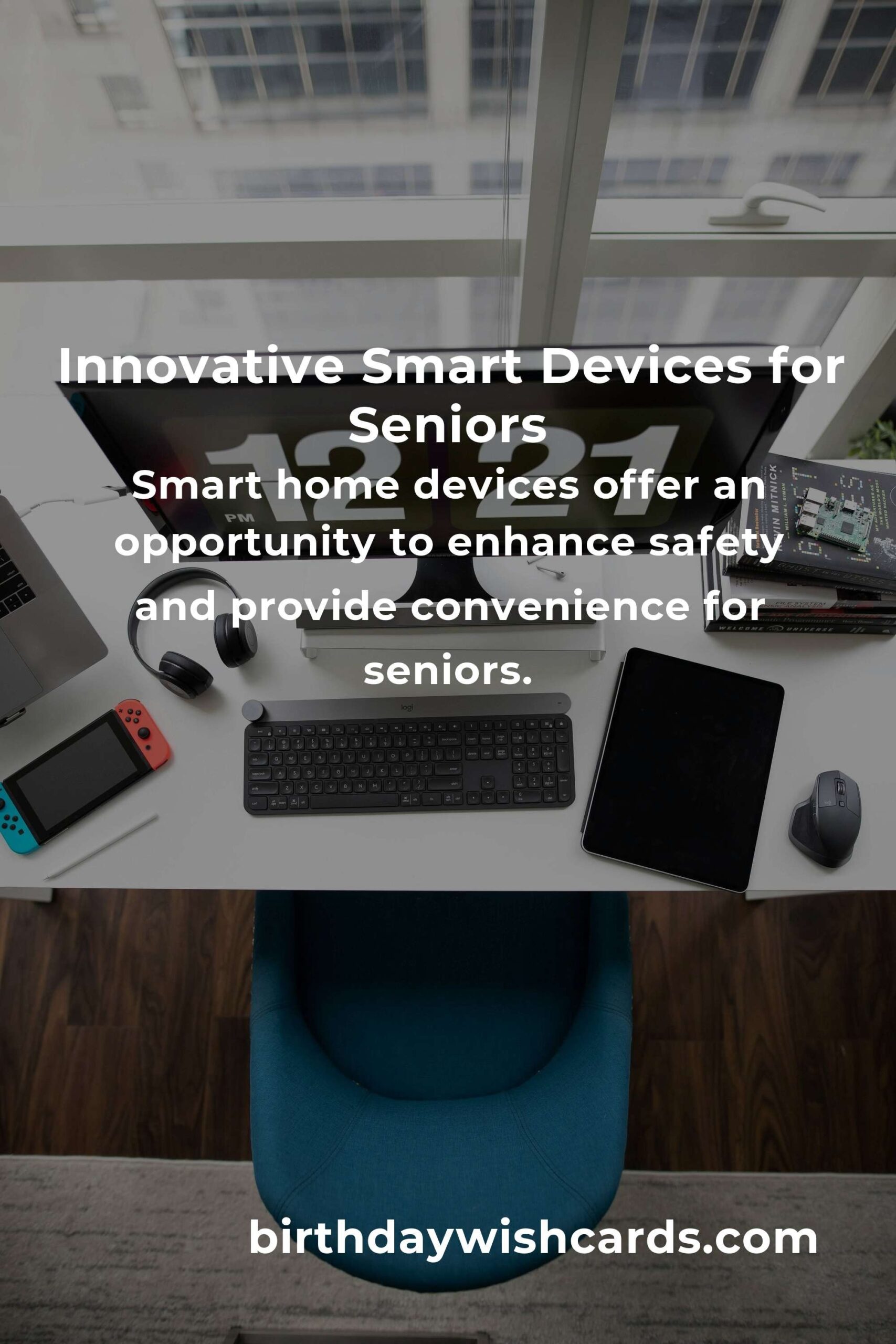 Top Smart Home Devices Ideas for Seniors: Enhance Safety and Comfort