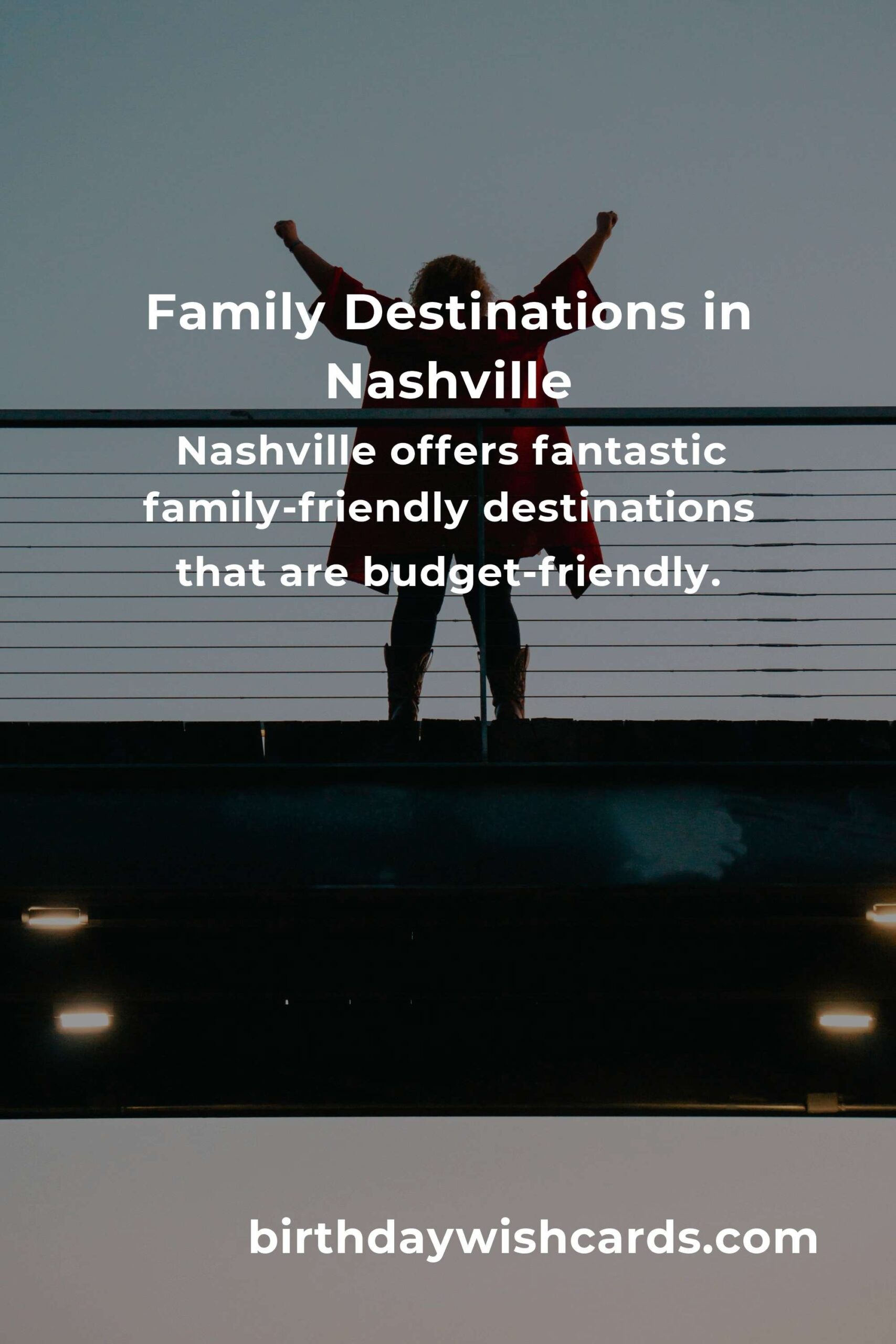 Ultimate Budget Guide to Family Destinations in Nashville