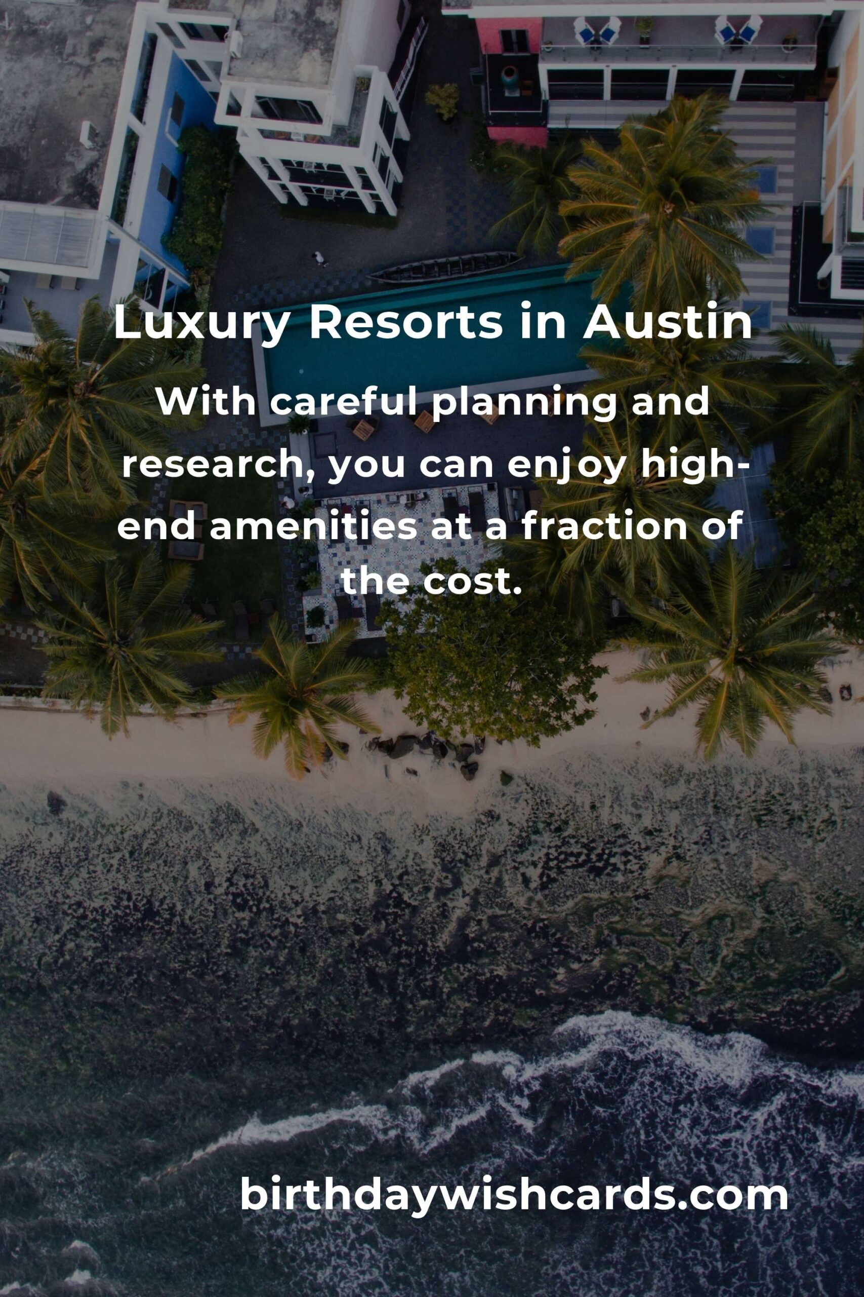 Ultimate Budget Guide to Luxury Resorts in Austin